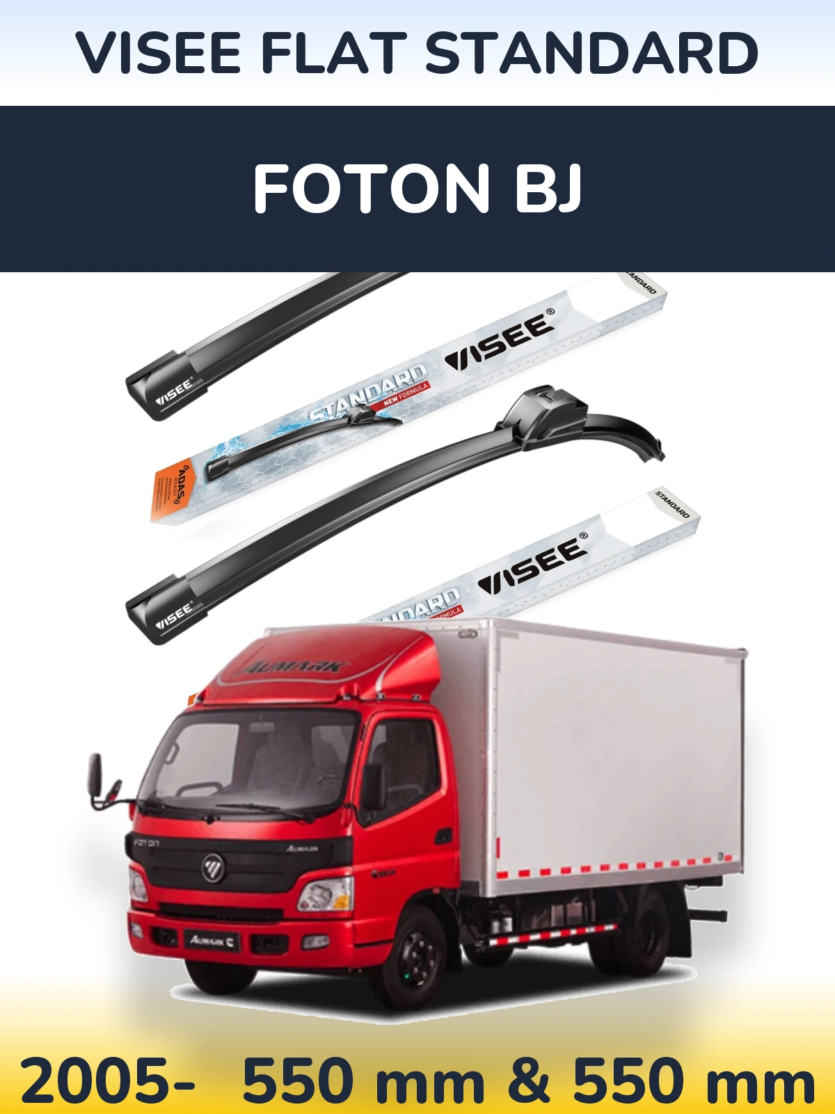 Ștergătoare VISEE FLAT STANDARD pentru Foton BJ