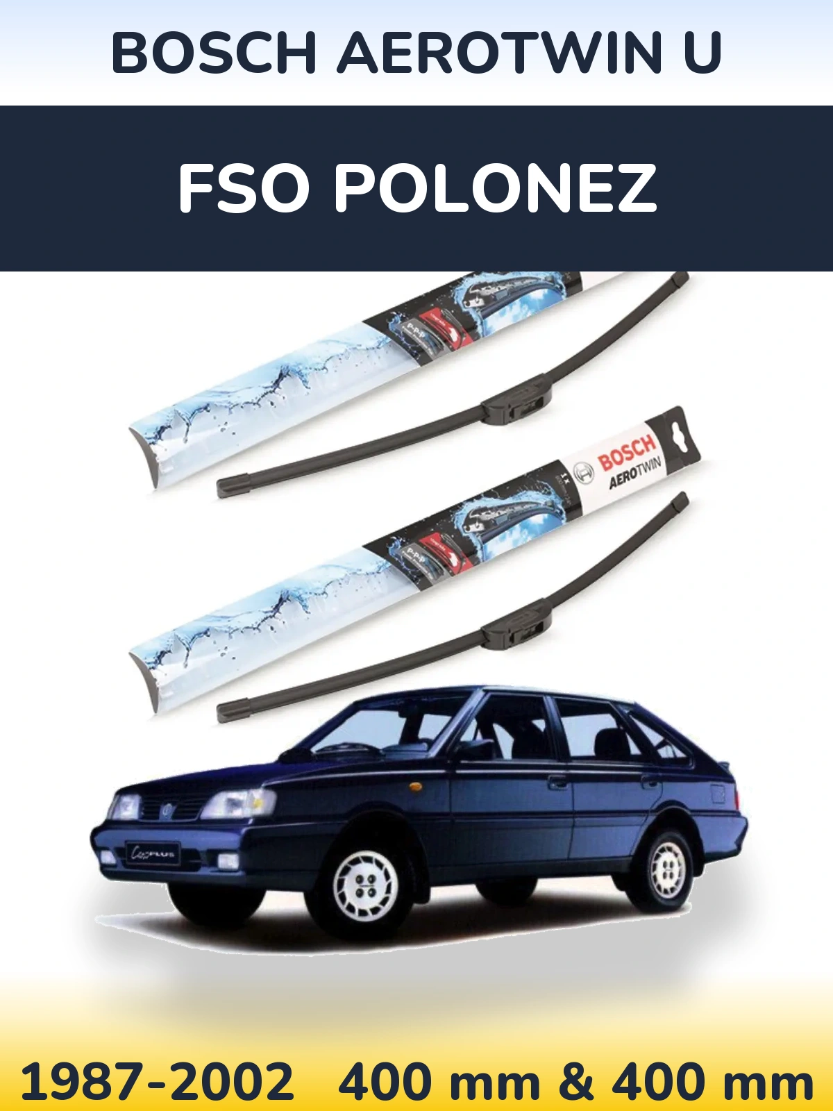 Ștergătoare BOSCH AeroTwin U pentru FSO Polonez
