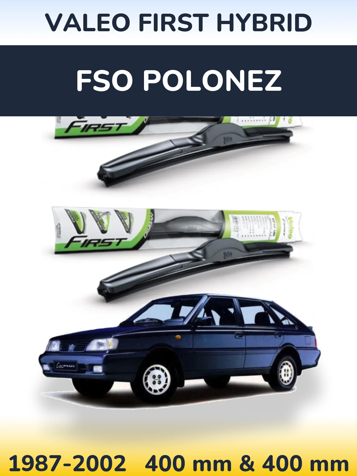 Ștergătoare Valeo First Hybrid pentru FSO Polonez