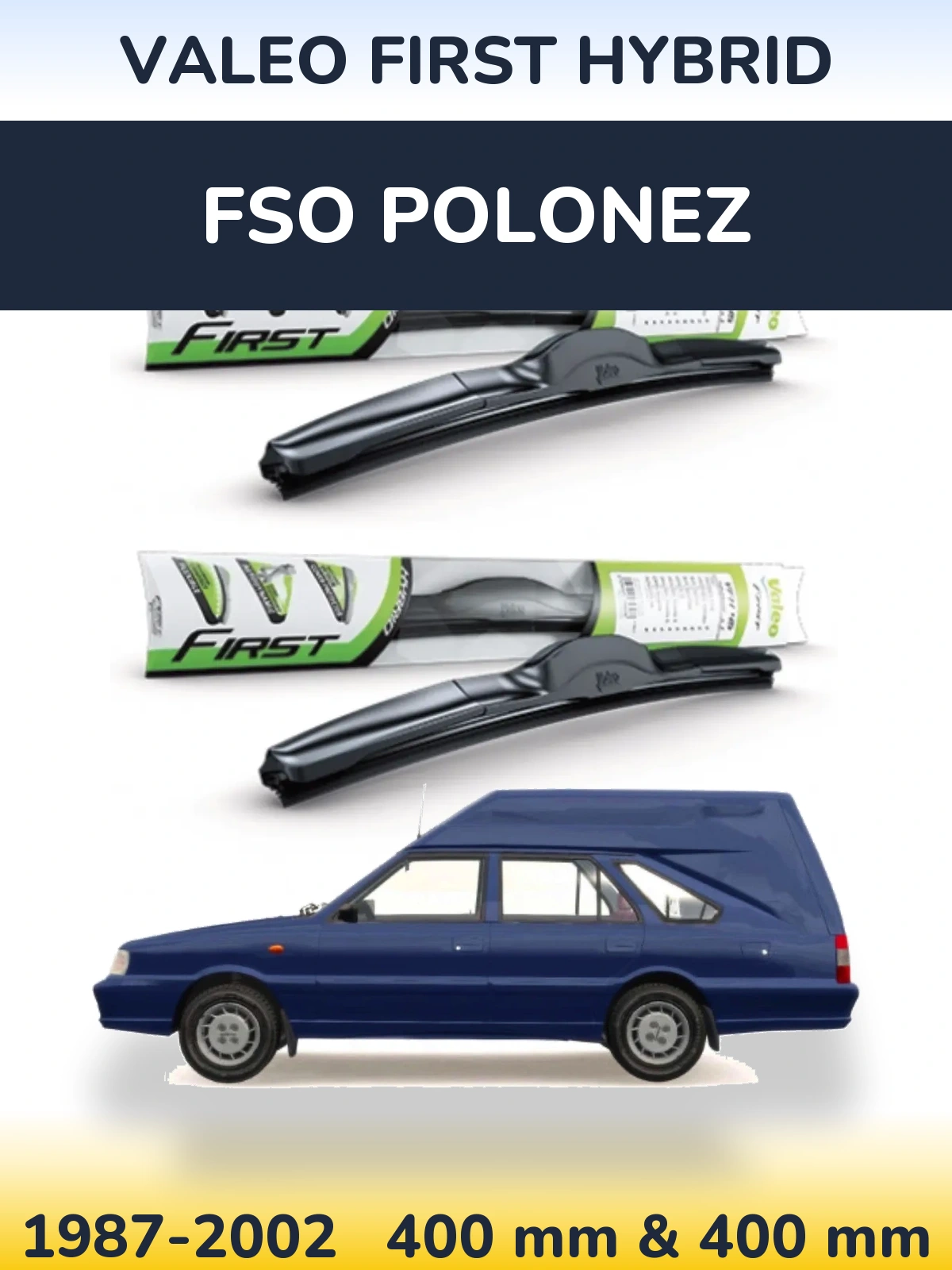 Ștergătoare Valeo First Hybrid pentru FSO Polonez