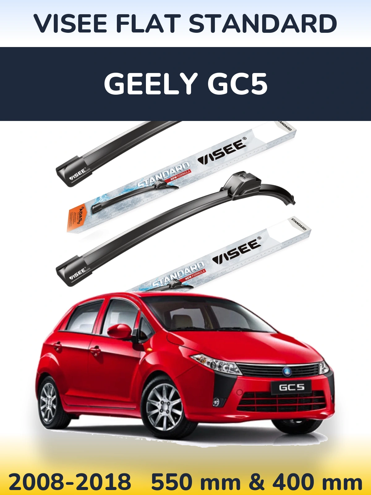 Ștergătoare VISEE FLAT STANDARD pentru Geely GC5