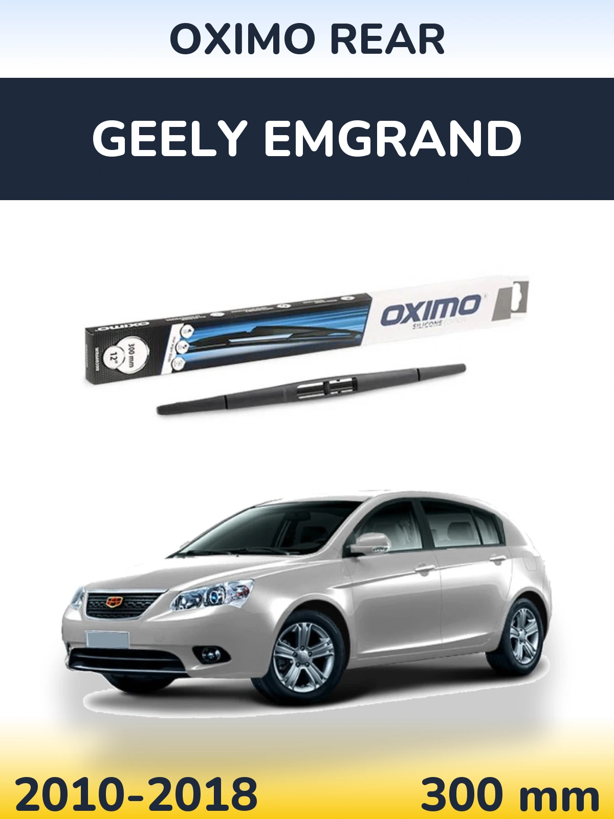 Ștergătoare Oximo Rear pentru Geely Emgrand