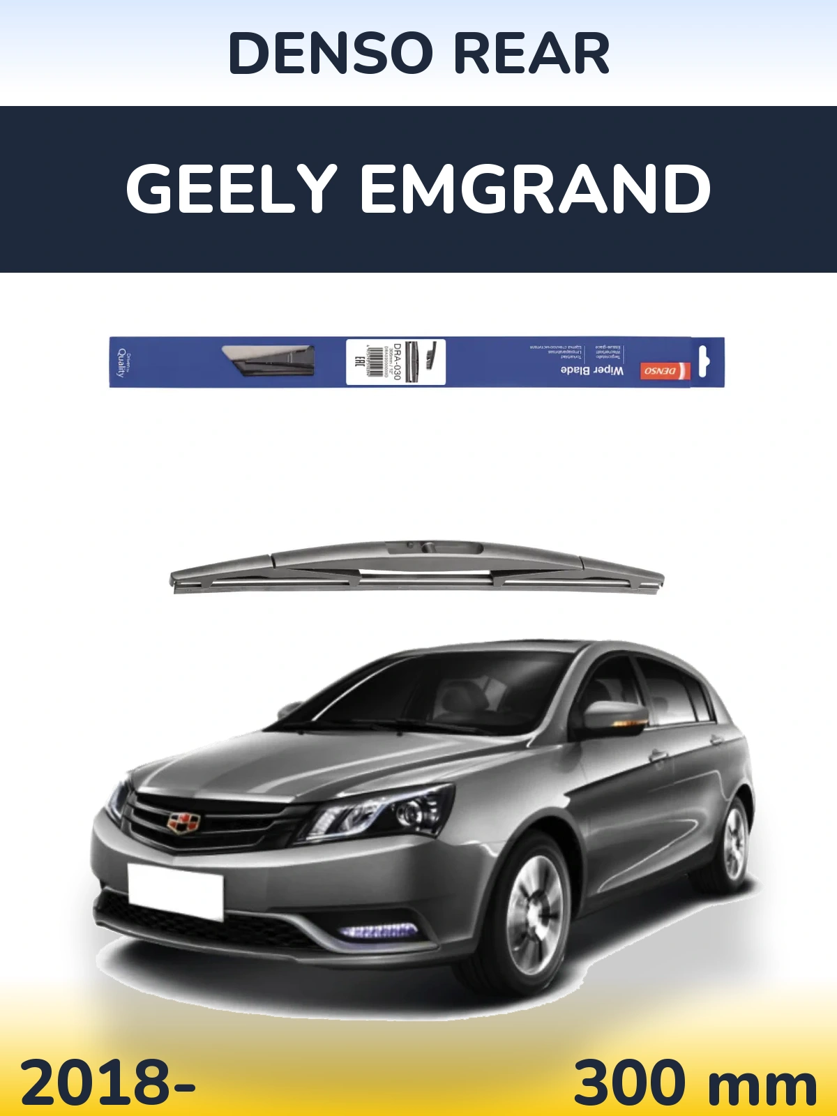 Ștergătoare Denso Rear pentru Geely Emgrand