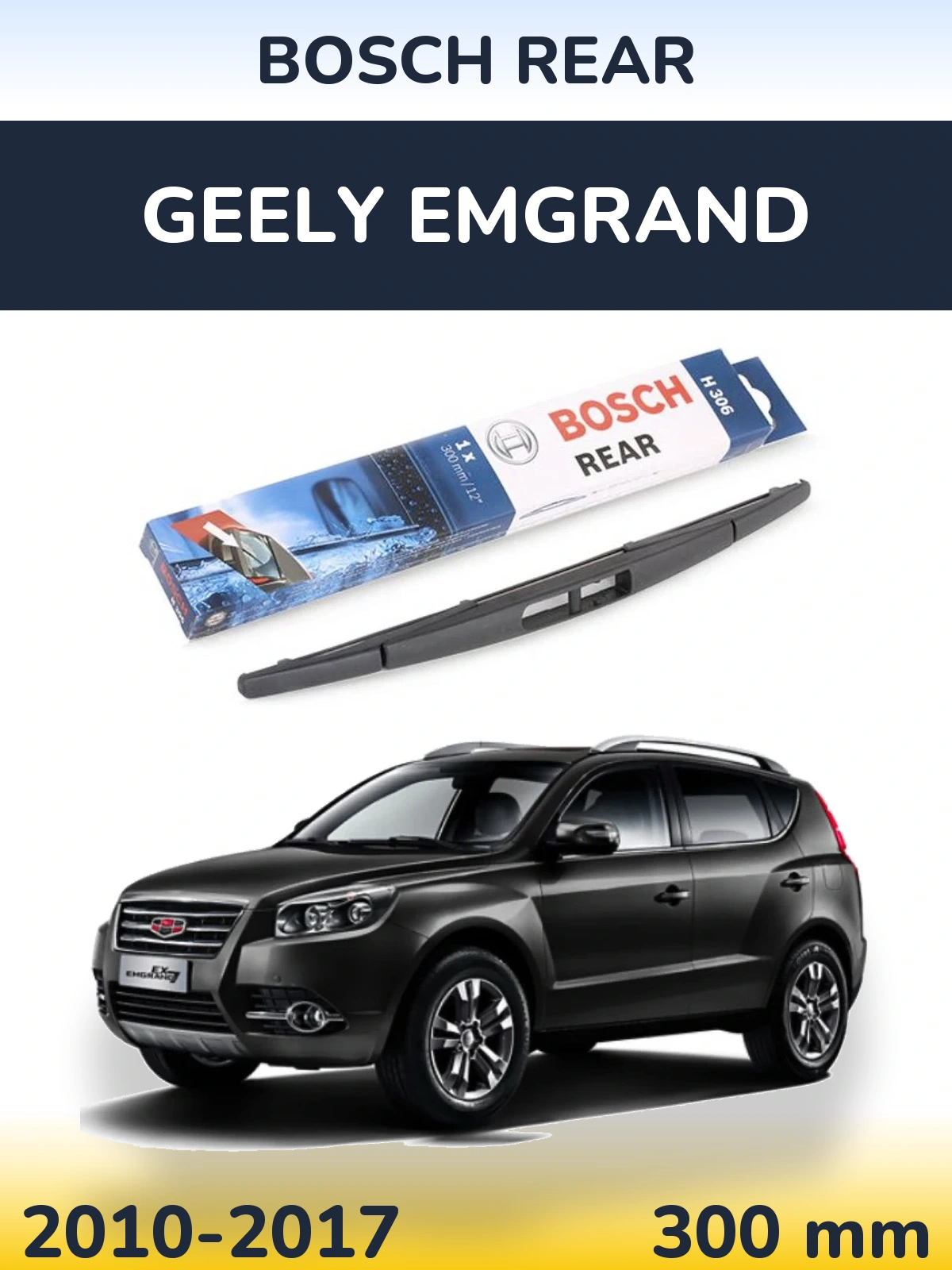 Ștergătoare BOSCH Rear pentru Geely Emgrand
