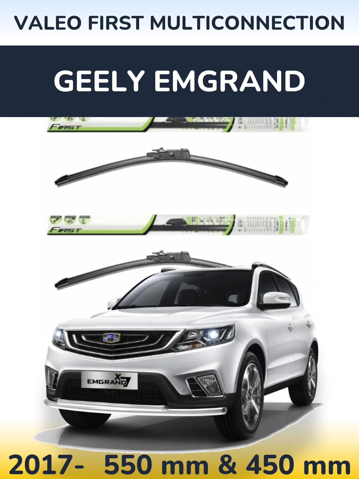 Ștergătoare Valeo First MultiConnection pentru Geely Emgrand
