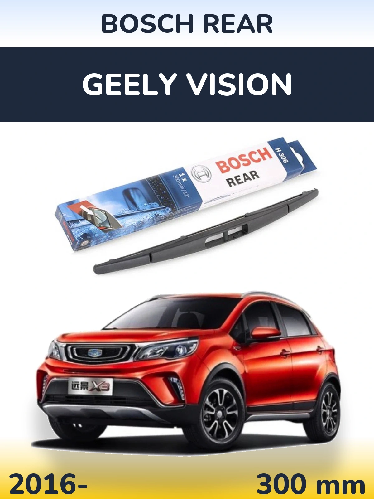 Ștergătoare BOSCH Rear pentru Geely Vision