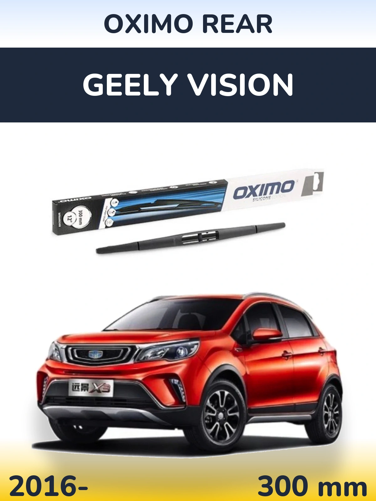 Ștergătoare Oximo Rear pentru Geely Vision