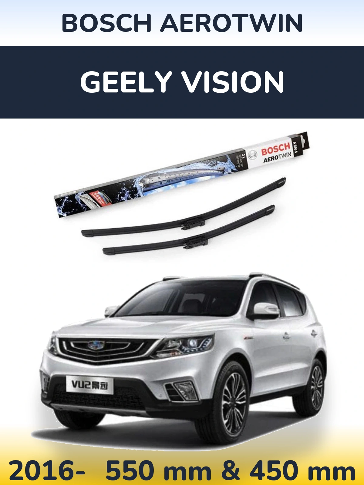 Ștergătoare BOSCH AeroTwin pentru Geely Vision