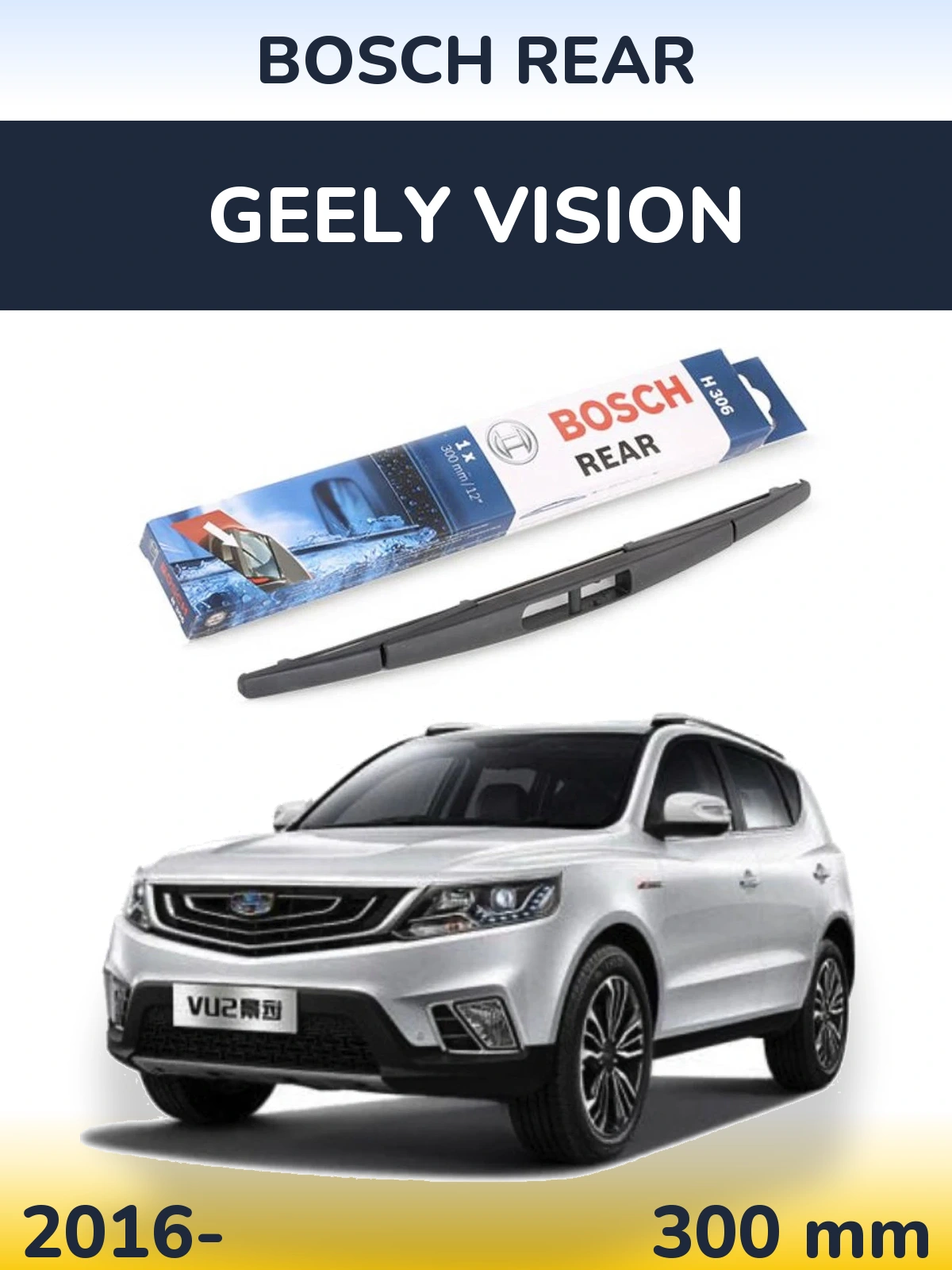 Ștergătoare BOSCH Rear pentru Geely Vision