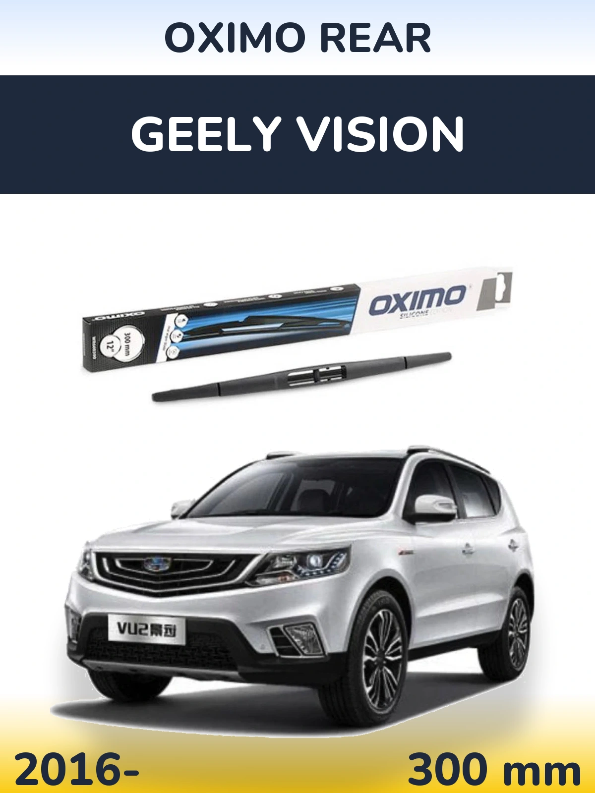 Ștergătoare Oximo Rear pentru Geely Vision