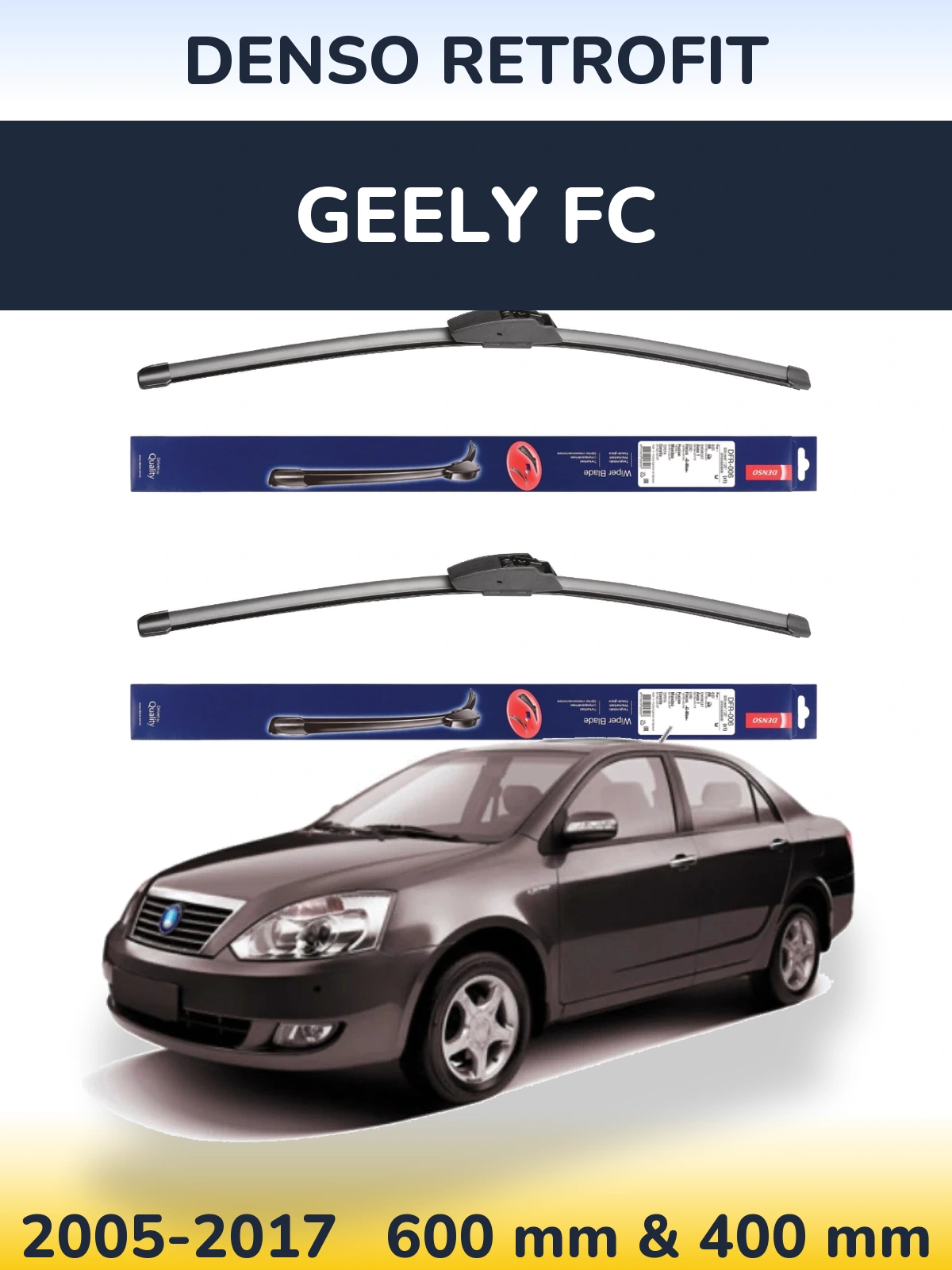 Ștergătoare Denso Retrofit pentru Geely FC