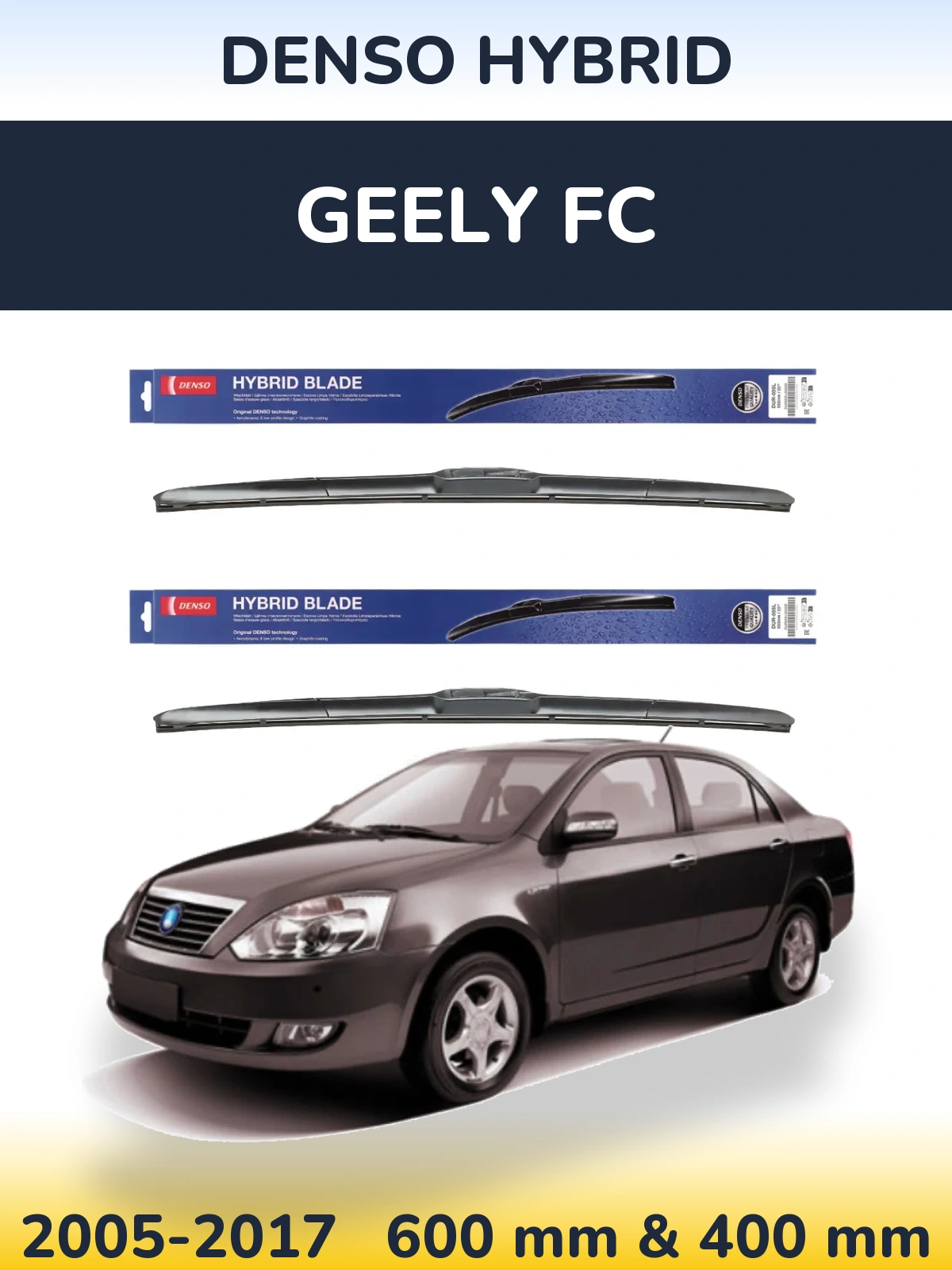Ștergătoare Denso Hybrid pentru Geely FC
