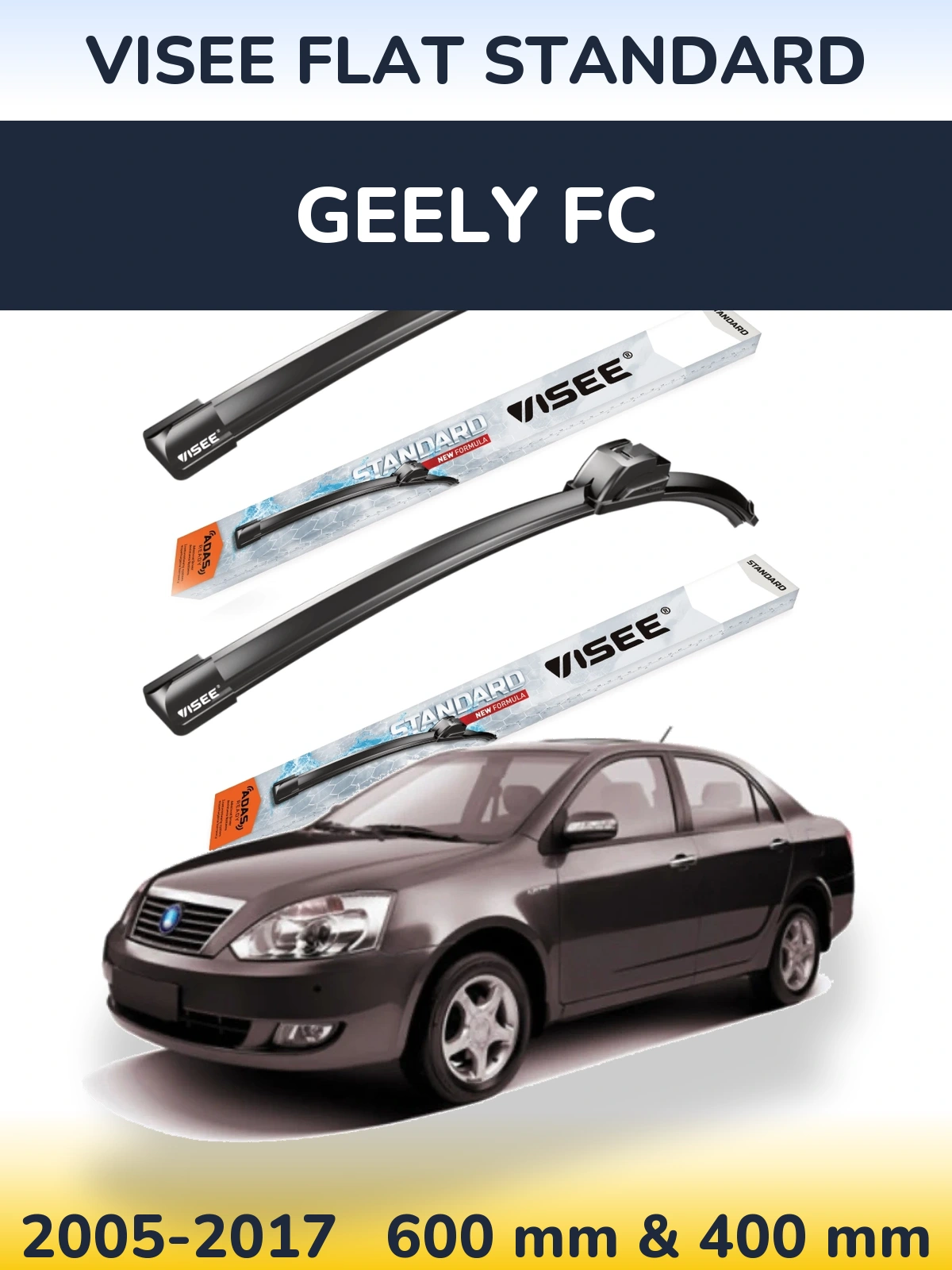 Ștergătoare VISEE FLAT STANDARD pentru Geely FC