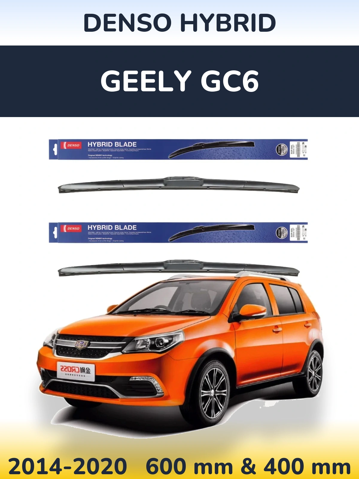 Ștergătoare Denso Hybrid pentru Geely GC6