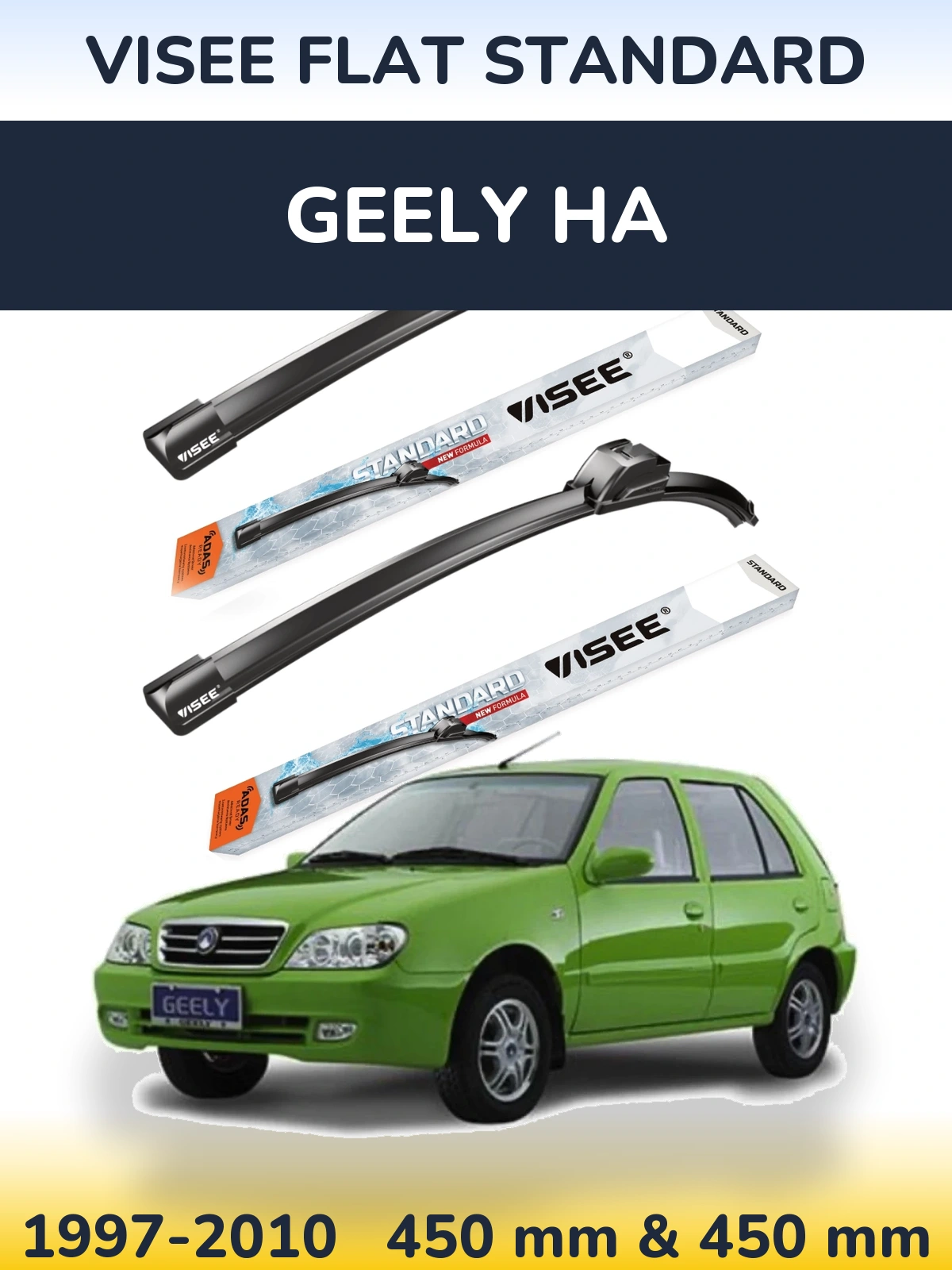 Ștergătoare VISEE FLAT STANDARD pentru Geely HA