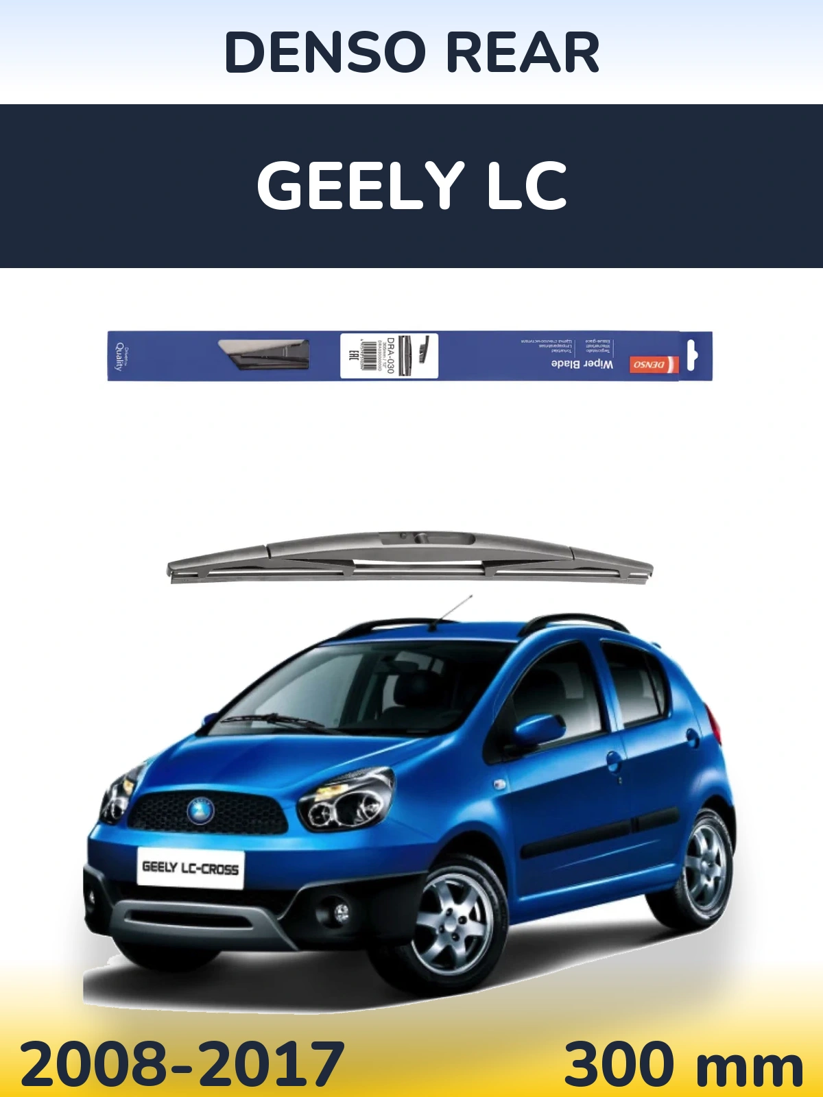 Ștergătoare Denso Rear pentru Geely LC