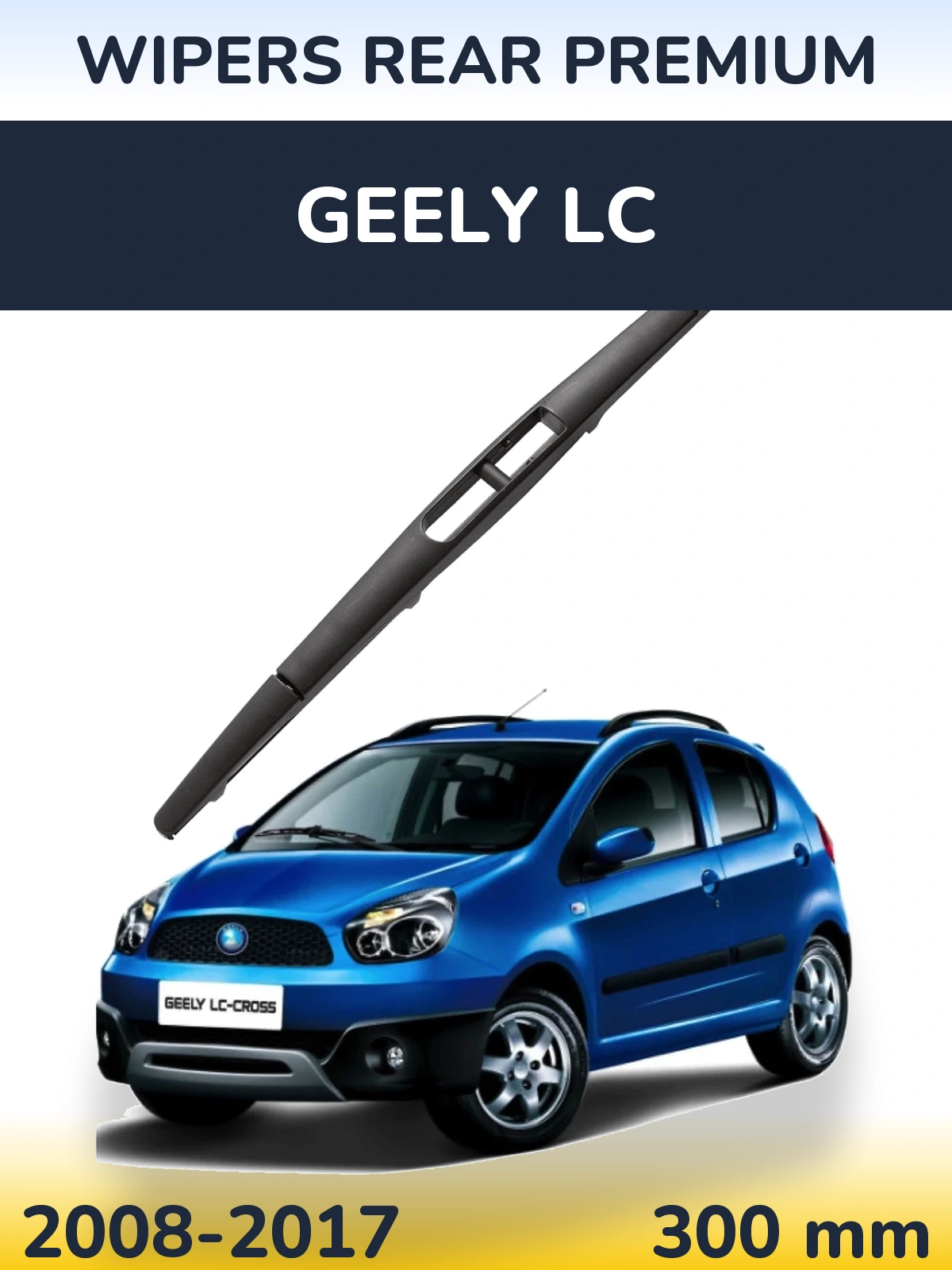 Ștergătoare WIPERS REAR PREMIUM pentru Geely LC