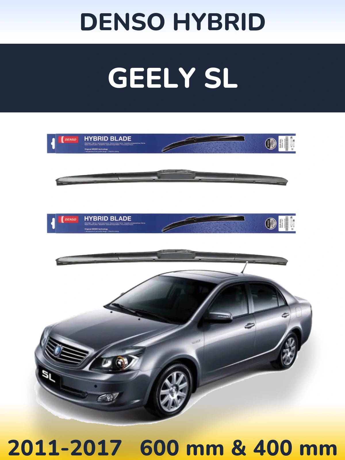 Ștergătoare Denso Hybrid pentru Geely SL