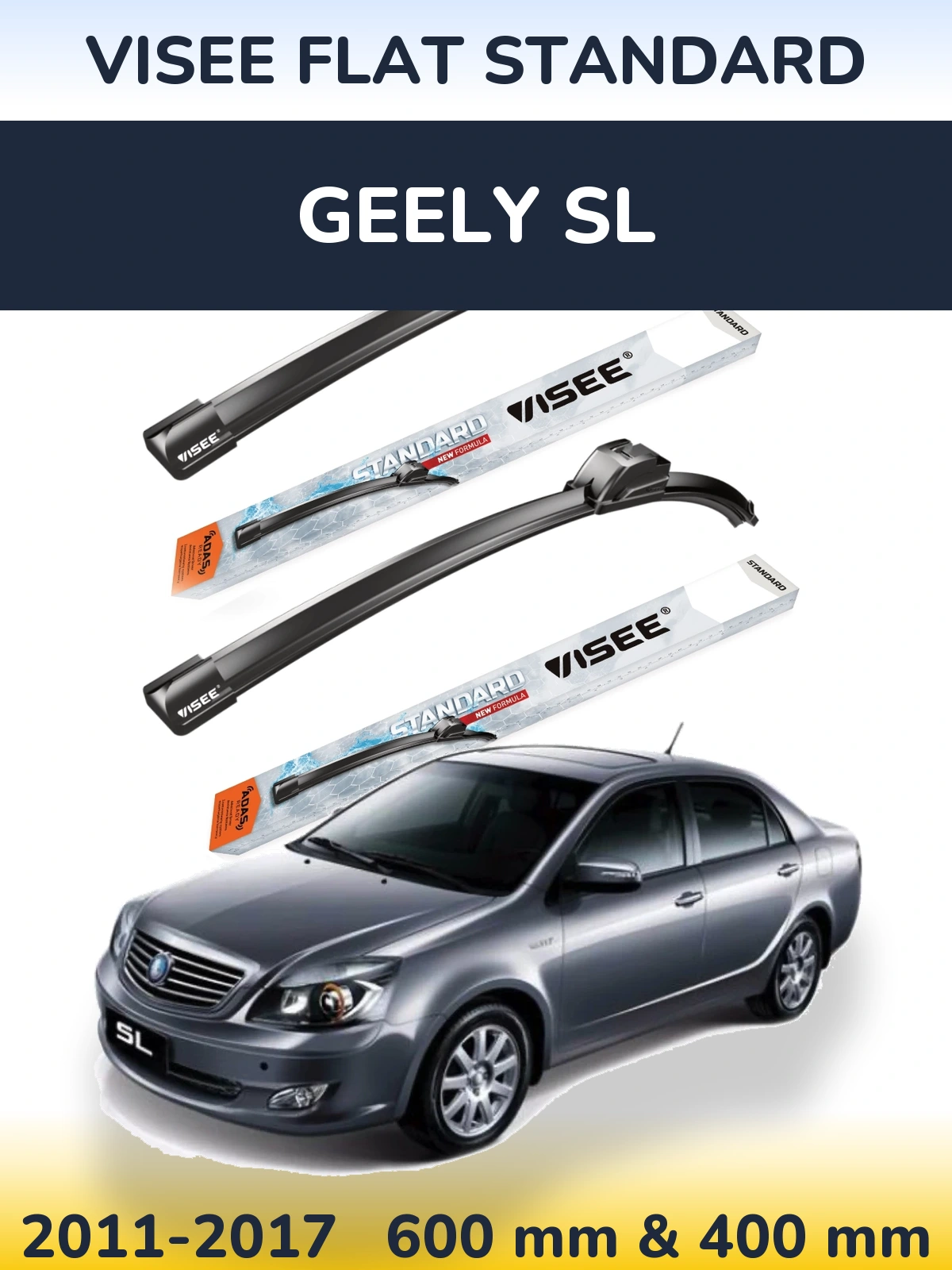 Ștergătoare VISEE FLAT STANDARD pentru Geely SL