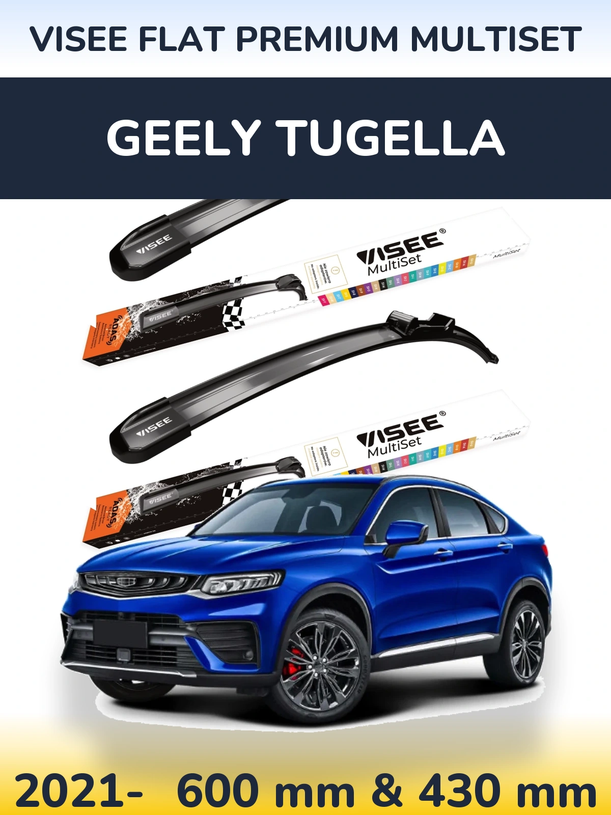 Ștergătoare VISEE FLAT PREMIUM MultiSet pentru Geely Tugella