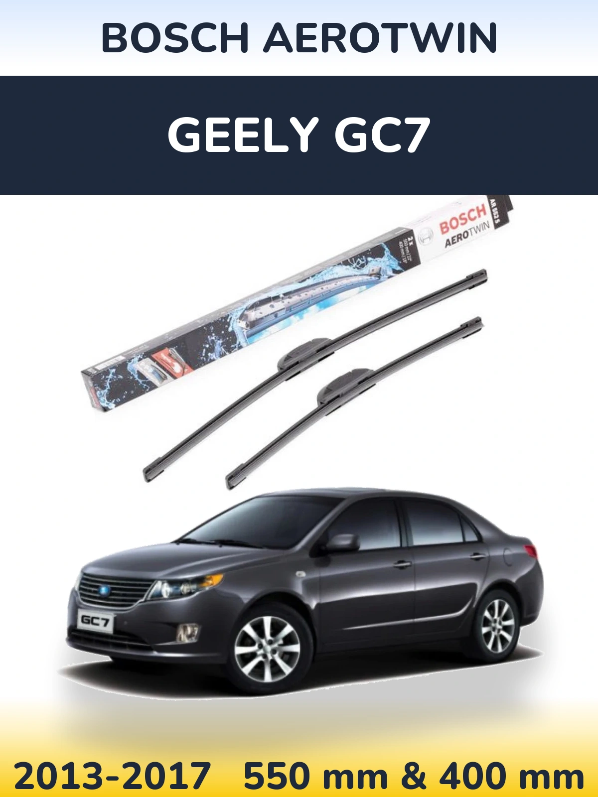 Ștergătoare BOSCH AeroTwin pentru Geely GC7