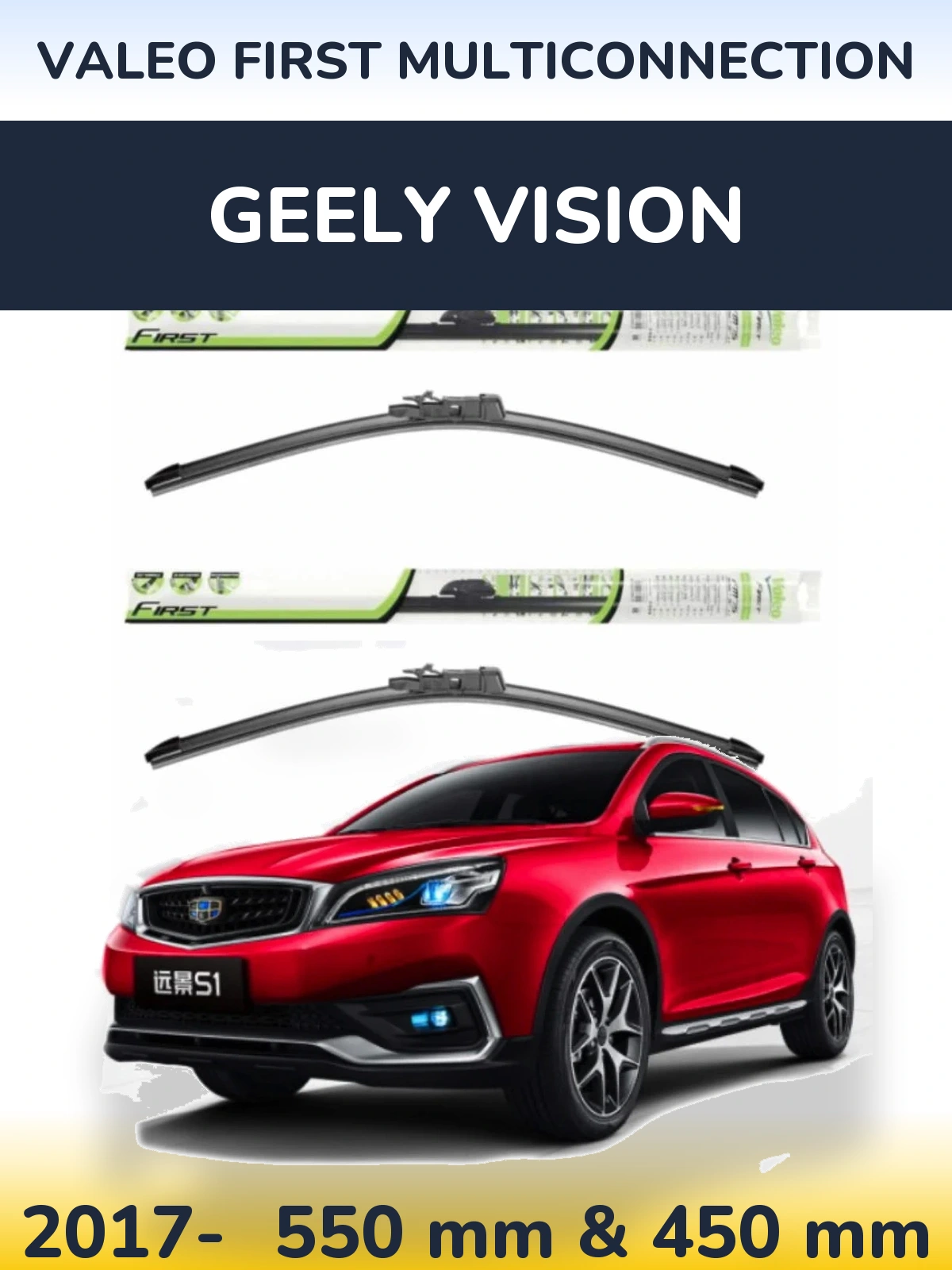 Ștergătoare Valeo First MultiConnection pentru Geely Vision