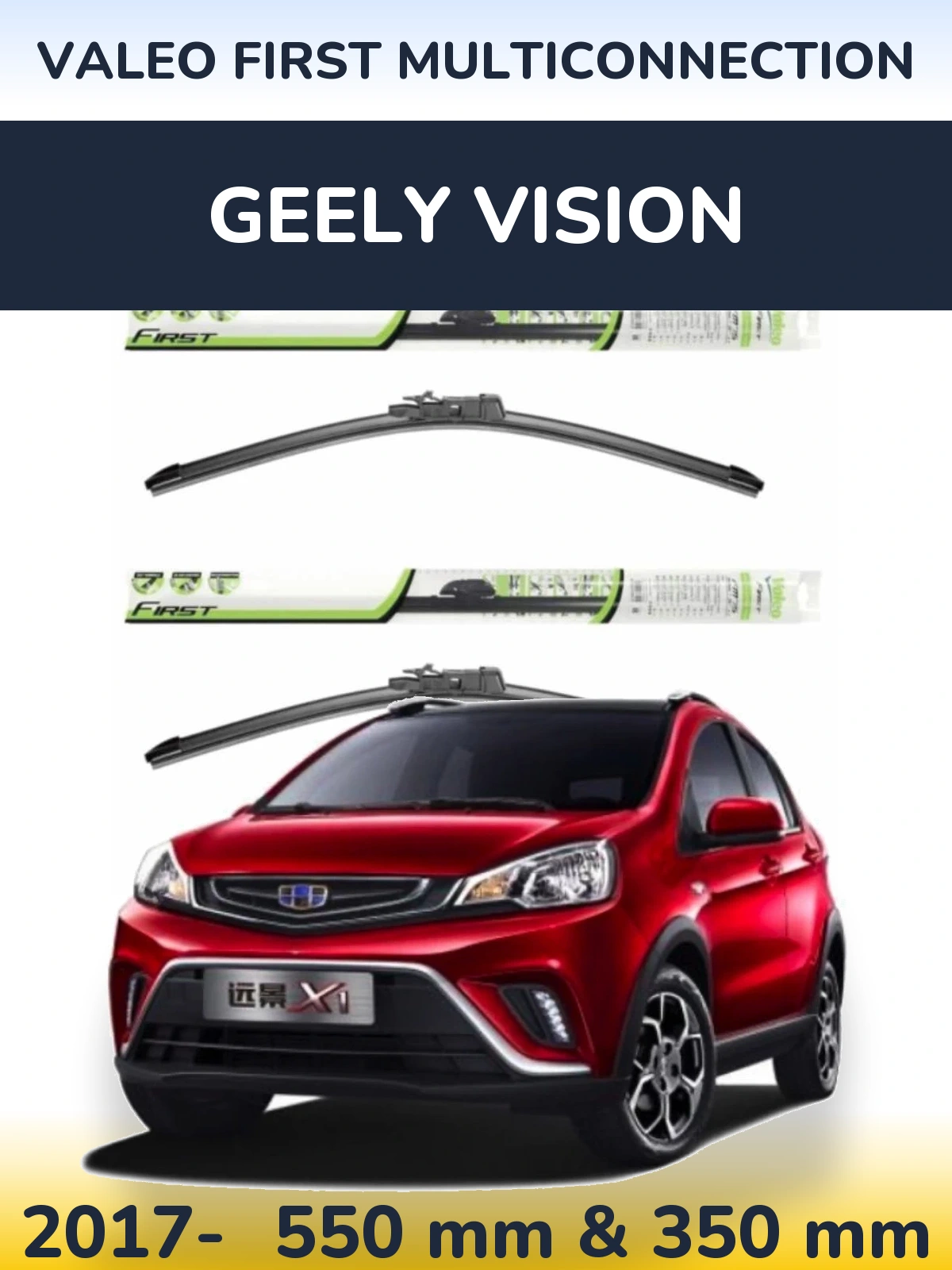 Ștergătoare Valeo First MultiConnection pentru Geely Vision