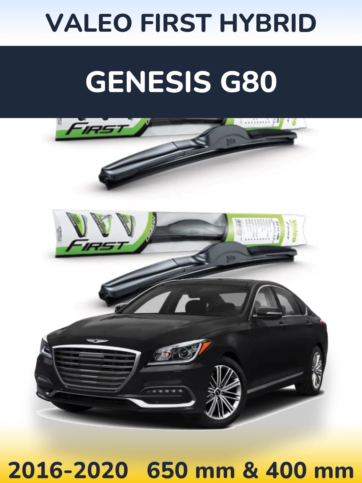 Ștergătoare Valeo First Hybrid pentru Genesis G80