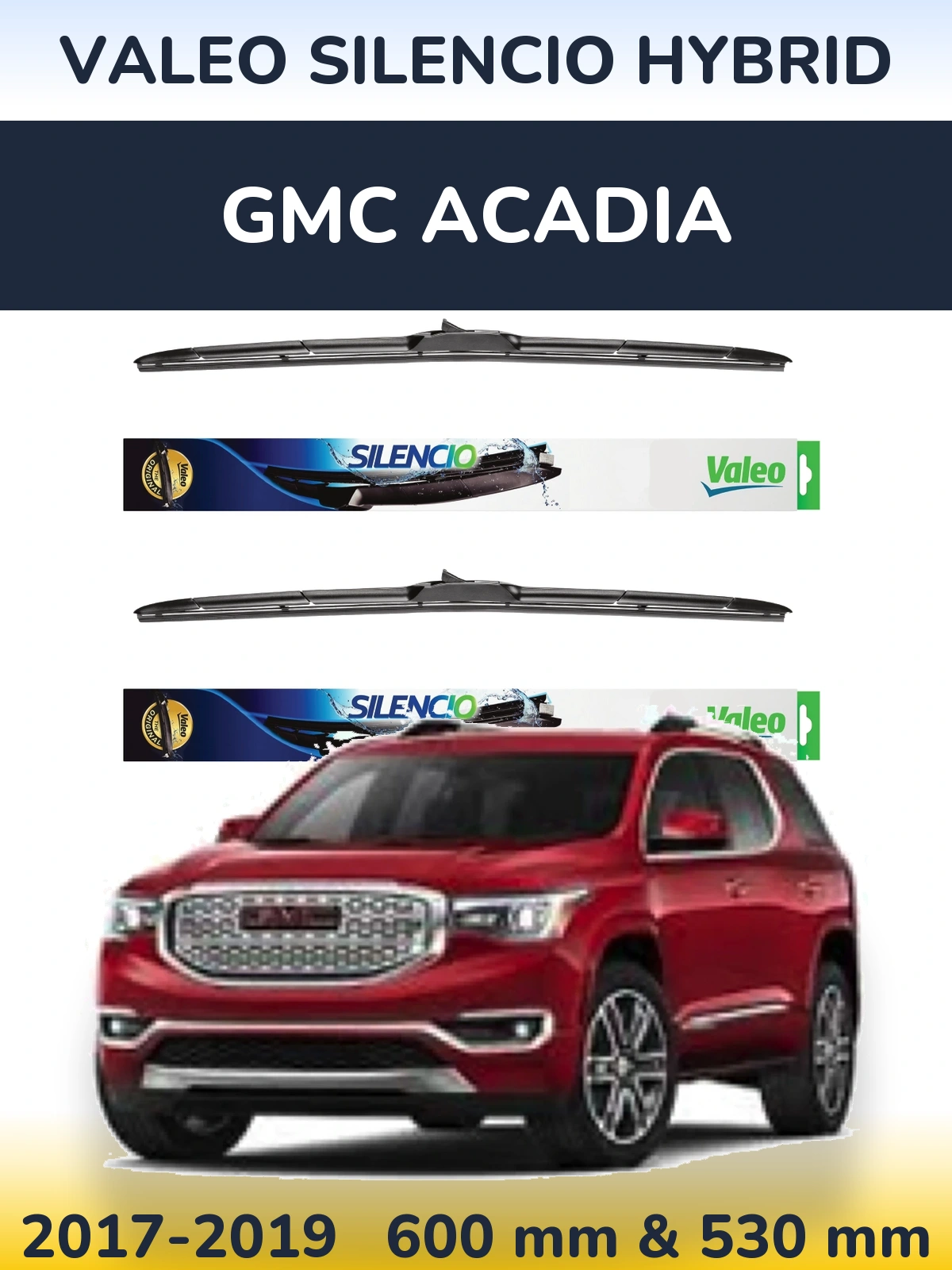 Ștergătoare Valeo Silencio Hybrid pentru GMC Acadia