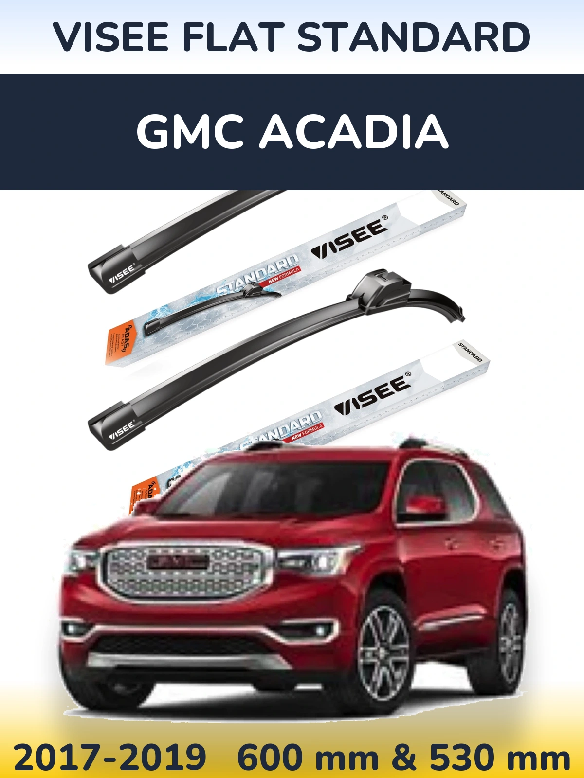 Ștergătoare VISEE FLAT STANDARD pentru GMC Acadia