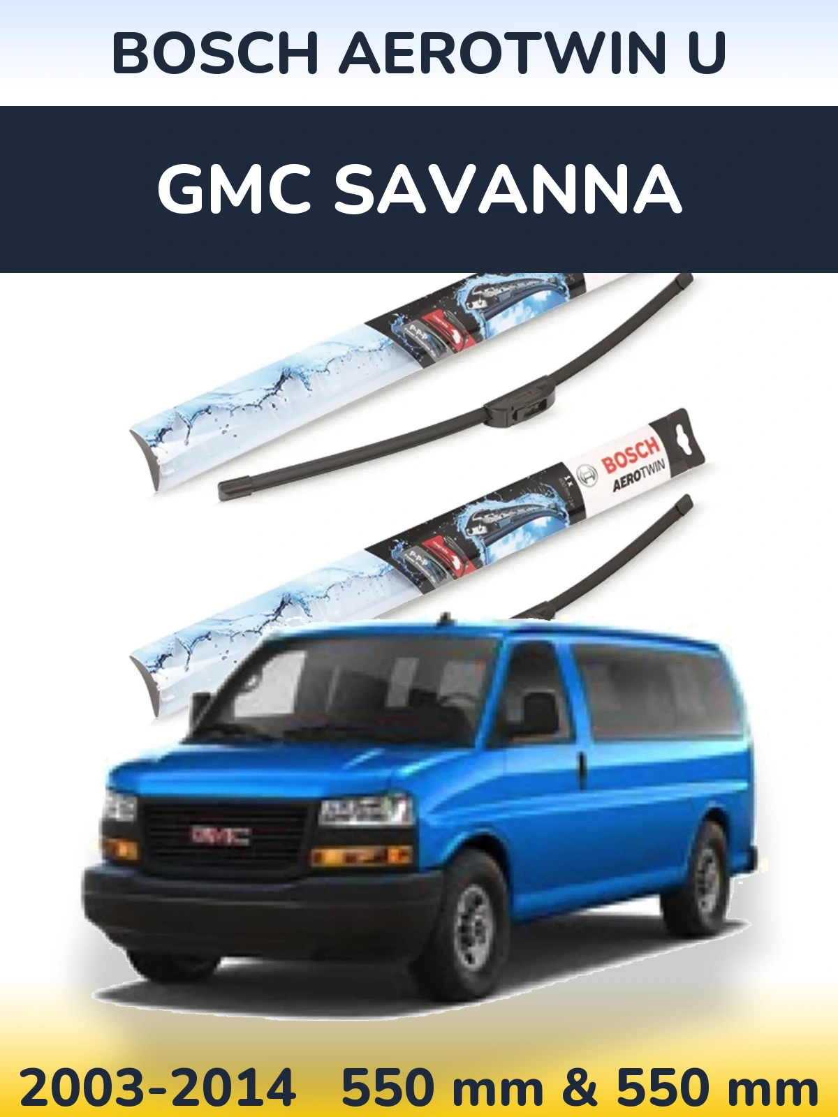Комплект передних дворников BOSCH AeroTwin U 550 & 550 мм для GMC Savanna 2003-2014
