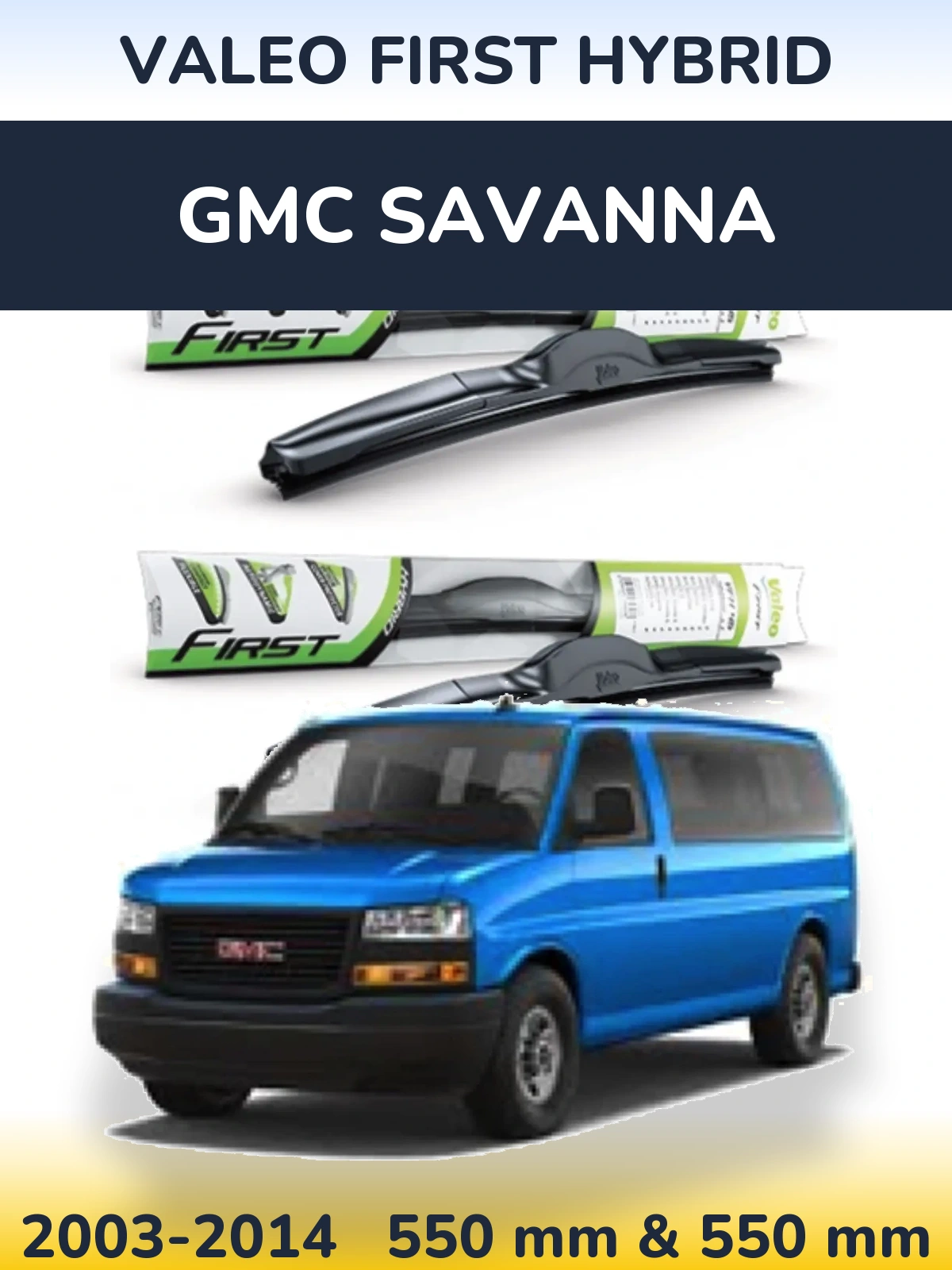 Ștergătoare Valeo First Hybrid pentru GMC Savanna