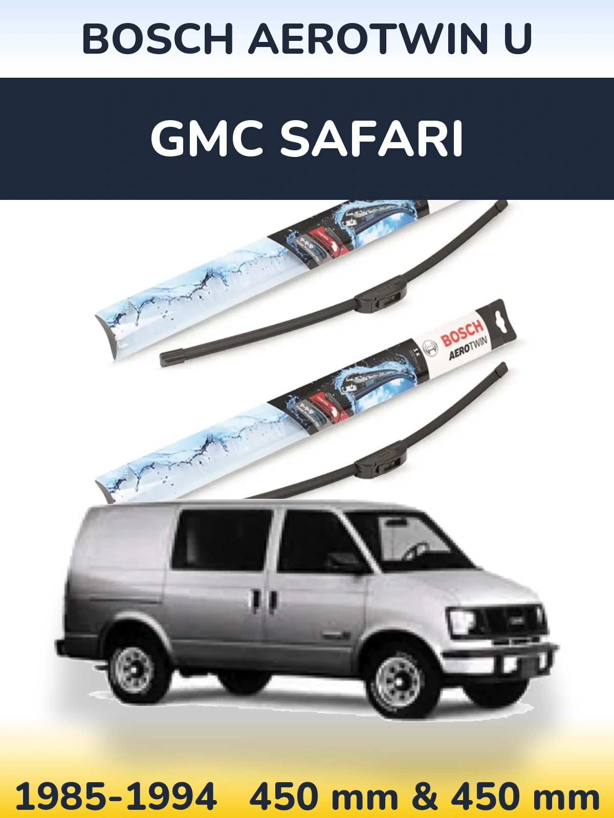 Ștergătoare BOSCH AeroTwin U pentru GMC Safari