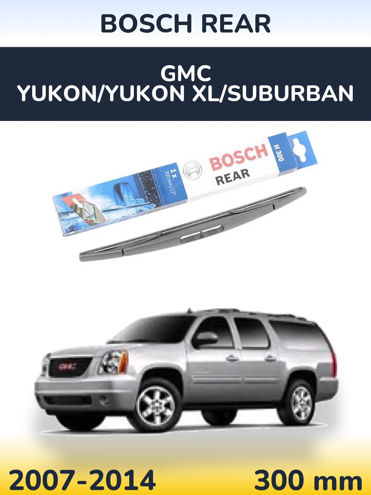 Ștergătoare BOSCH Rear pentru GMC Yukon/Yukon XL/Suburban
