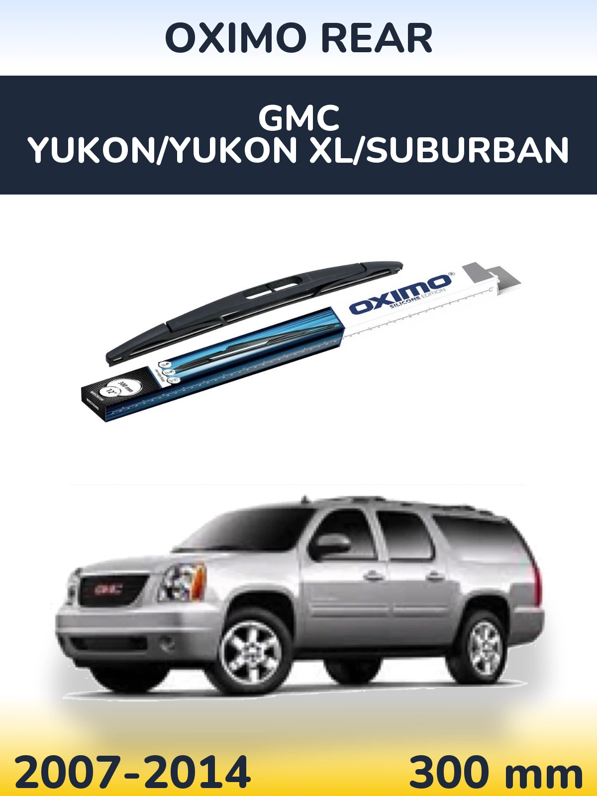 Ștergătoare Oximo Rear pentru GMC Yukon/Yukon XL/Suburban