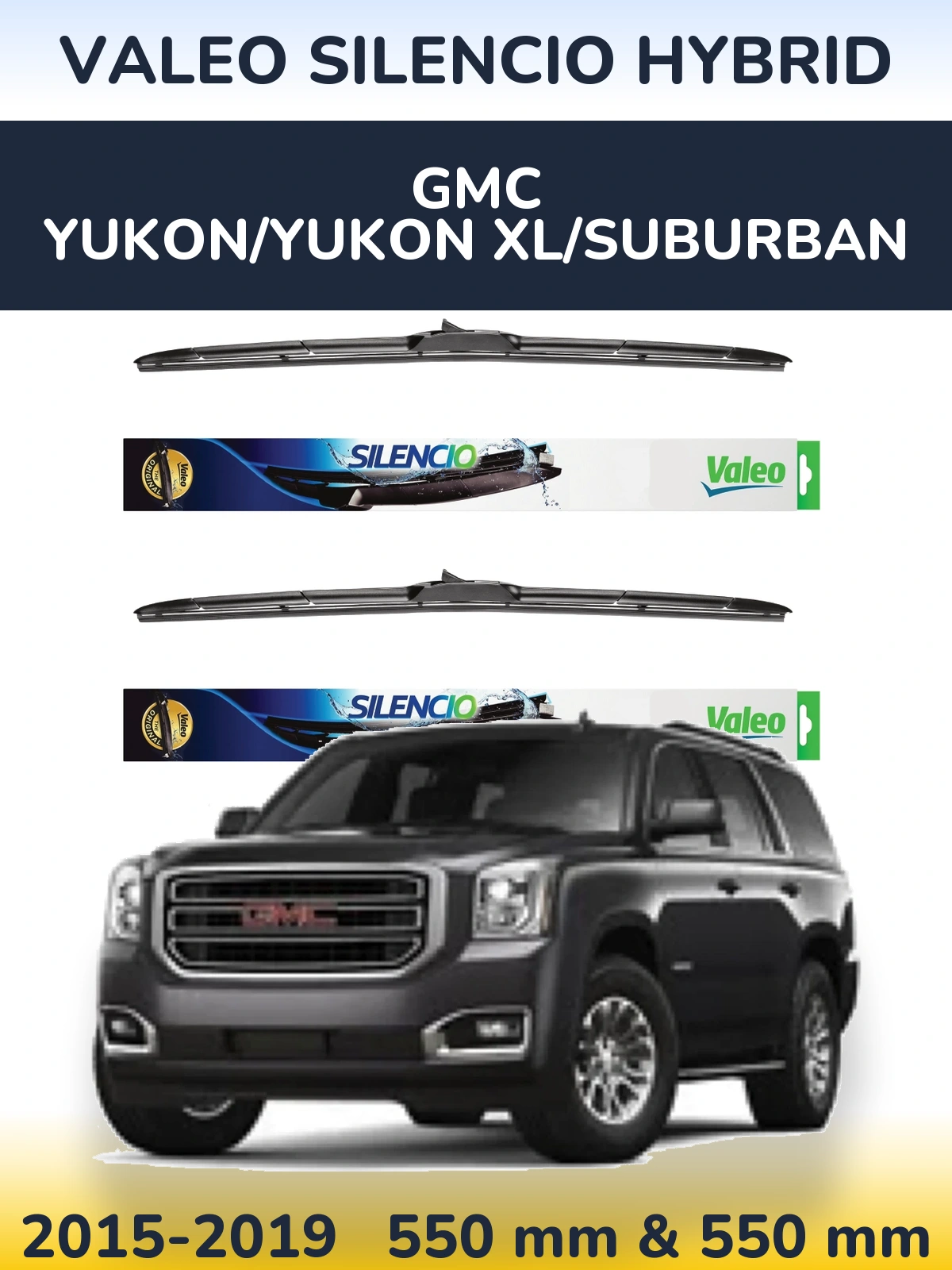 Ștergătoare Valeo Silencio Hybrid pentru GMC Yukon/Yukon XL/Suburban