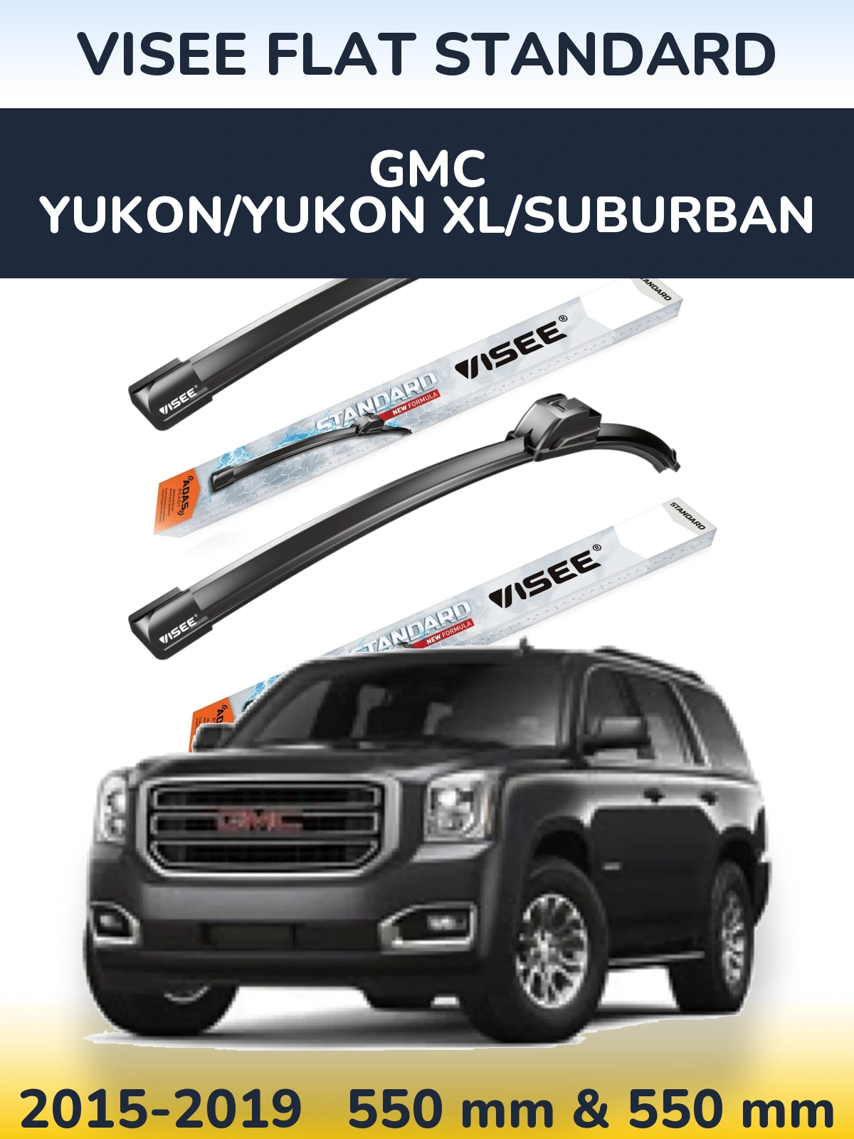 Ștergătoare VISEE FLAT STANDARD pentru GMC Yukon/Yukon XL/Suburban