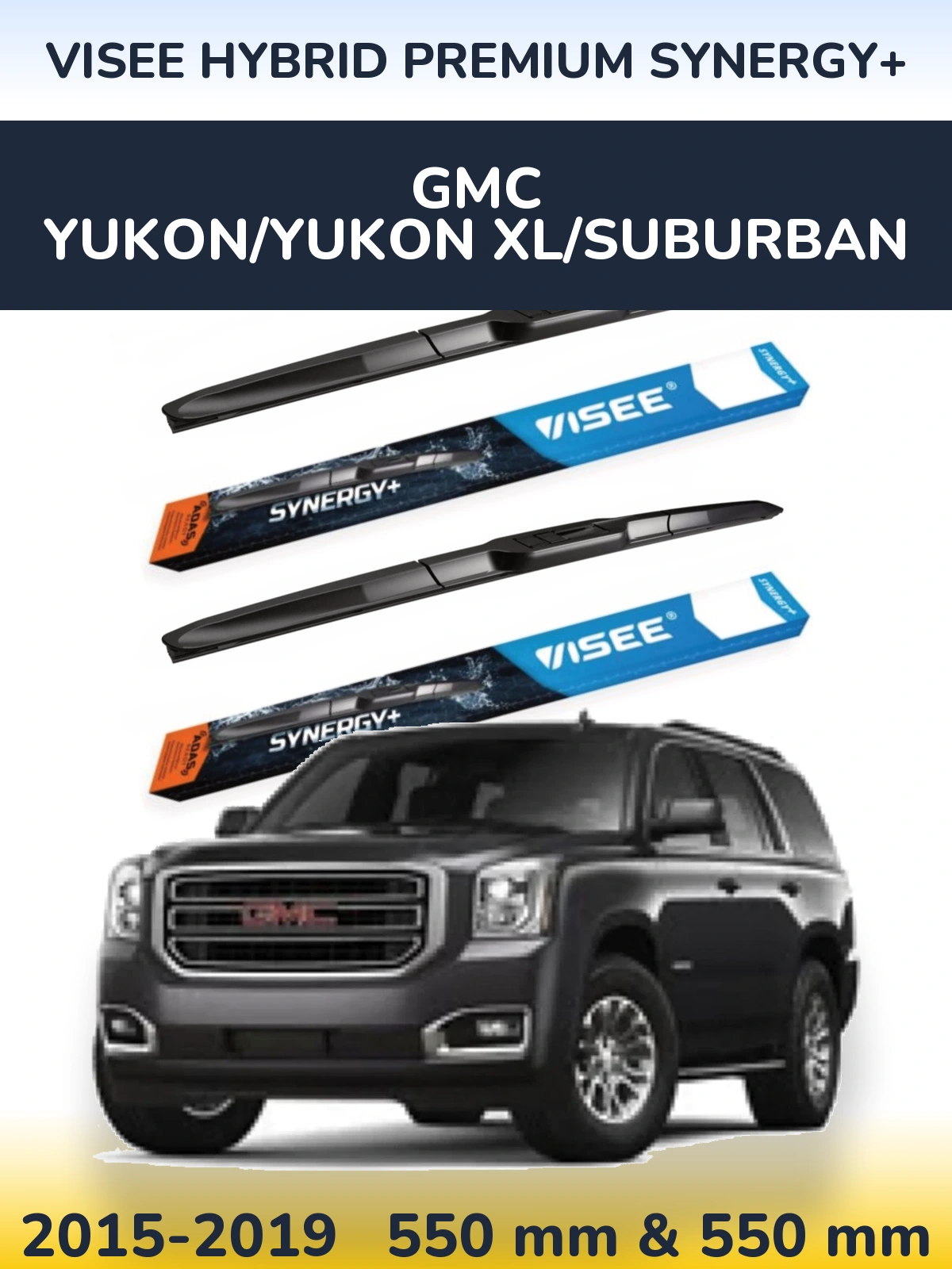 Ștergătoare VISEE HYBRID PREMIUM SYNERGY+ pentru GMC Yukon/Yukon XL/Suburban