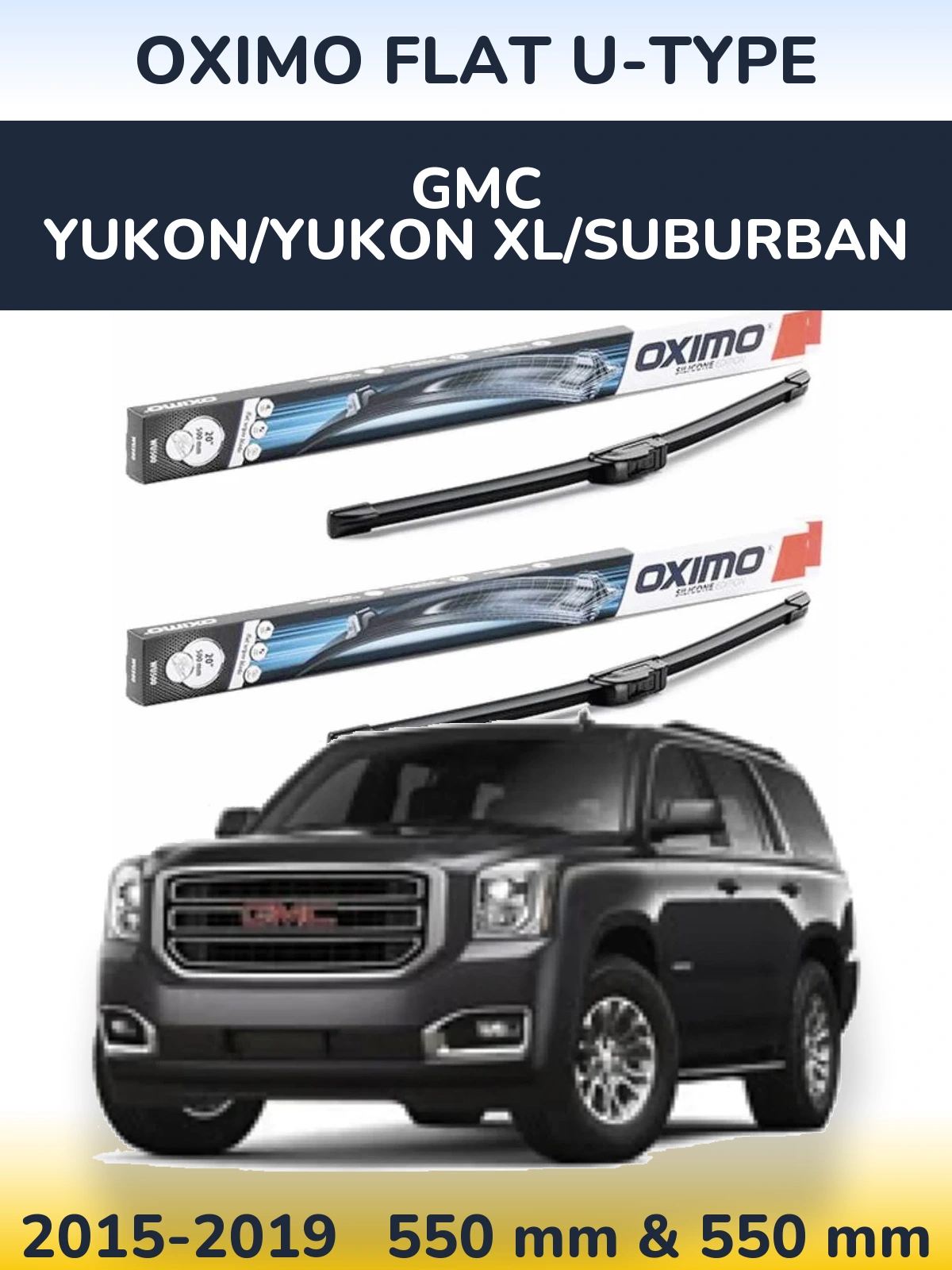 Ștergătoare Oximo Flat U-type pentru GMC Yukon/Yukon XL/Suburban