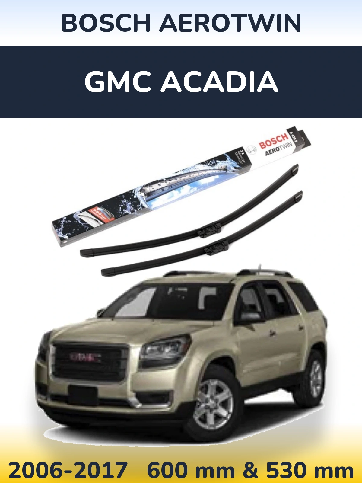 Ștergătoare BOSCH AeroTwin pentru GMC Acadia