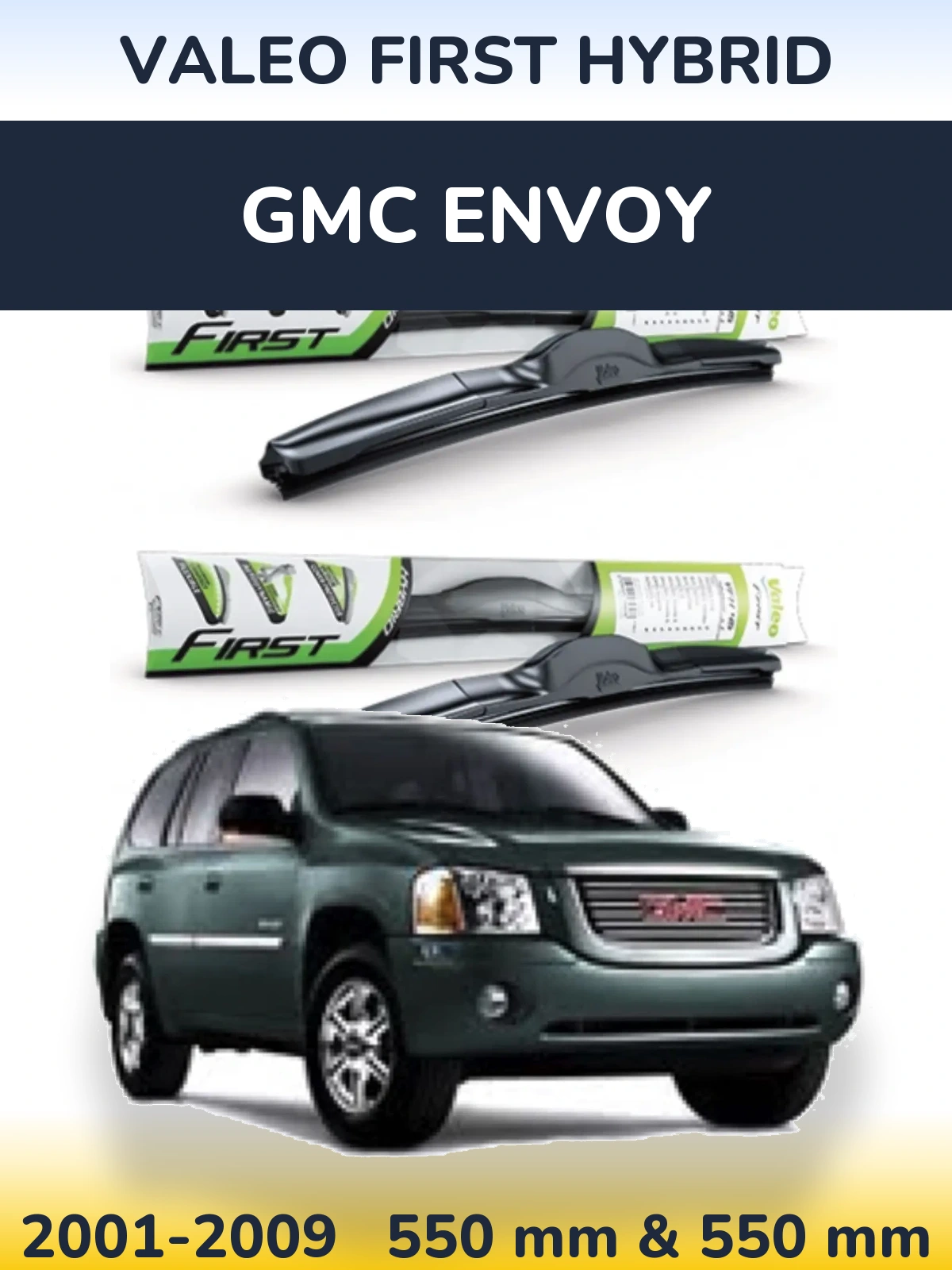 Ștergătoare Valeo First Hybrid pentru GMC Envoy