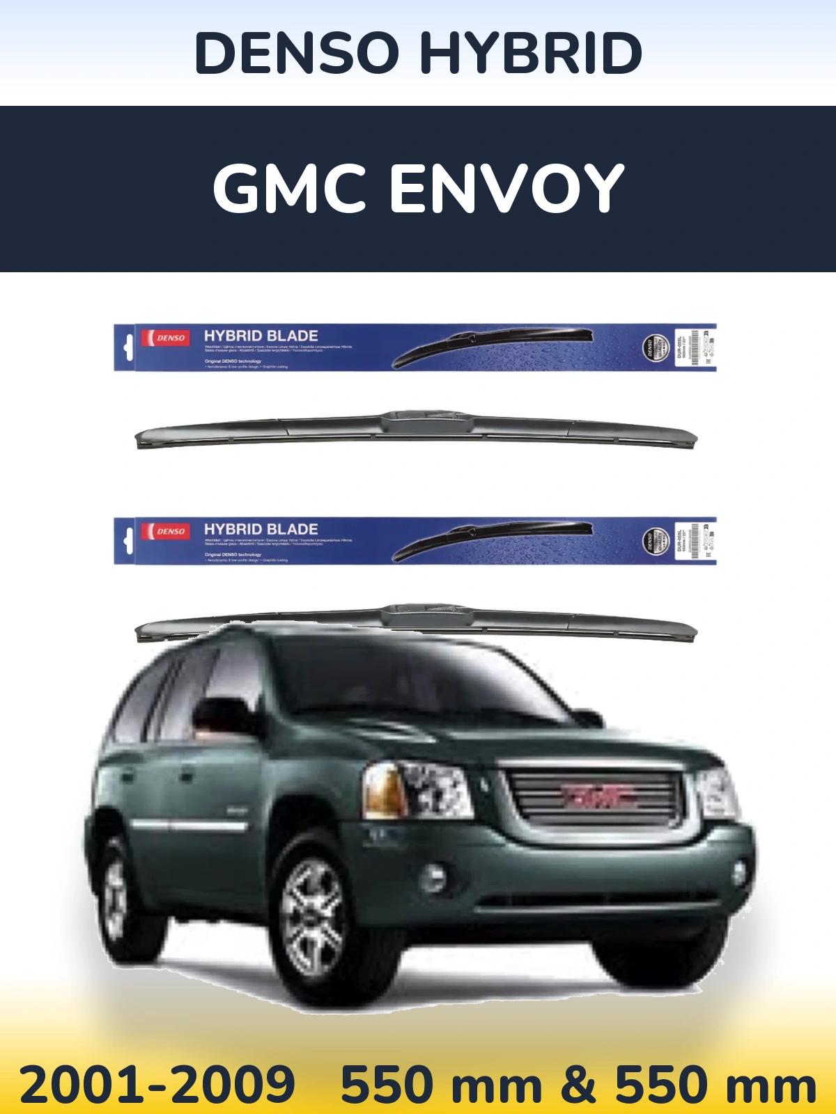 Ștergătoare Denso Hybrid pentru GMC Envoy