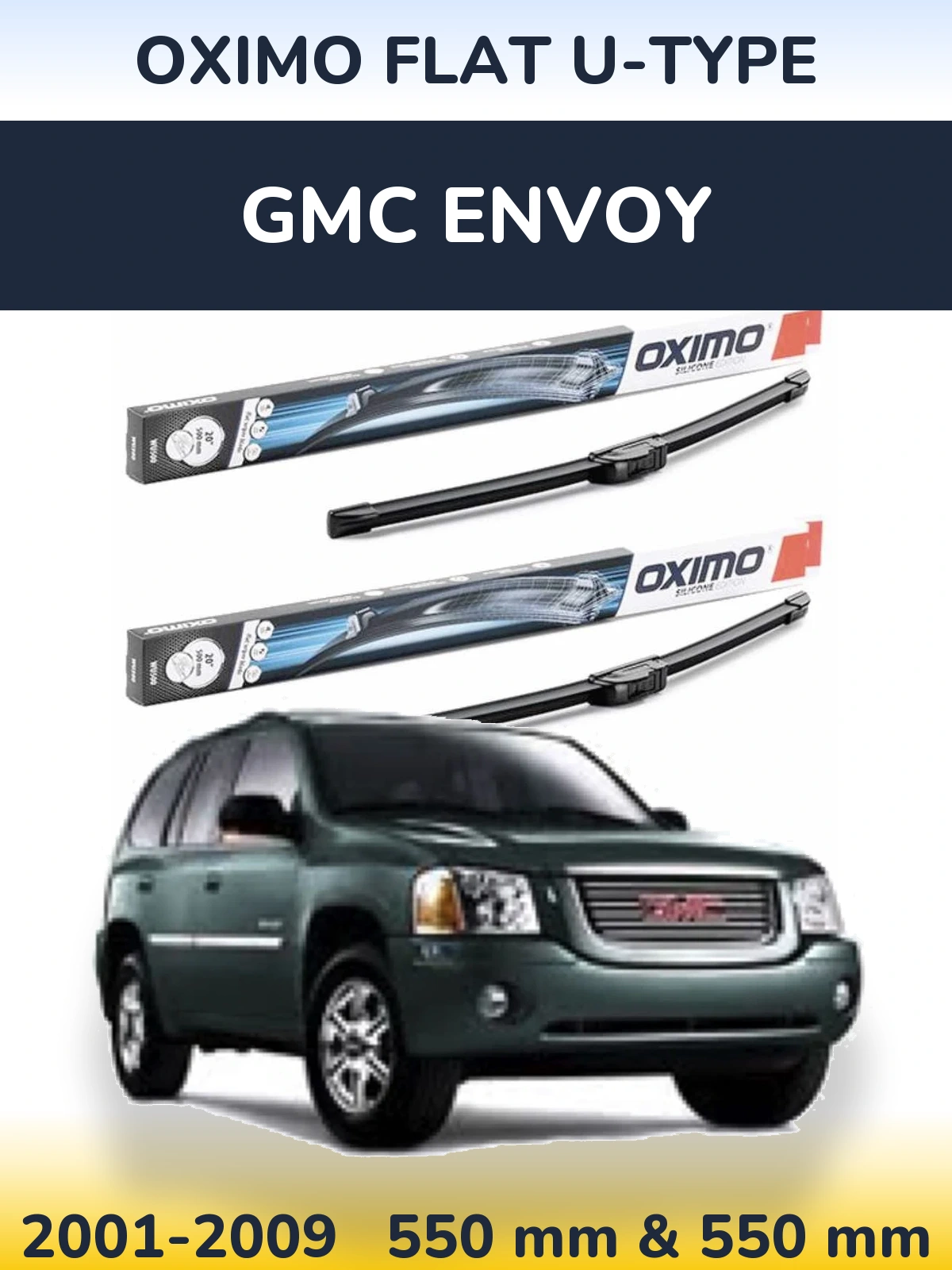 Ștergătoare Oximo Flat U-type pentru GMC Envoy