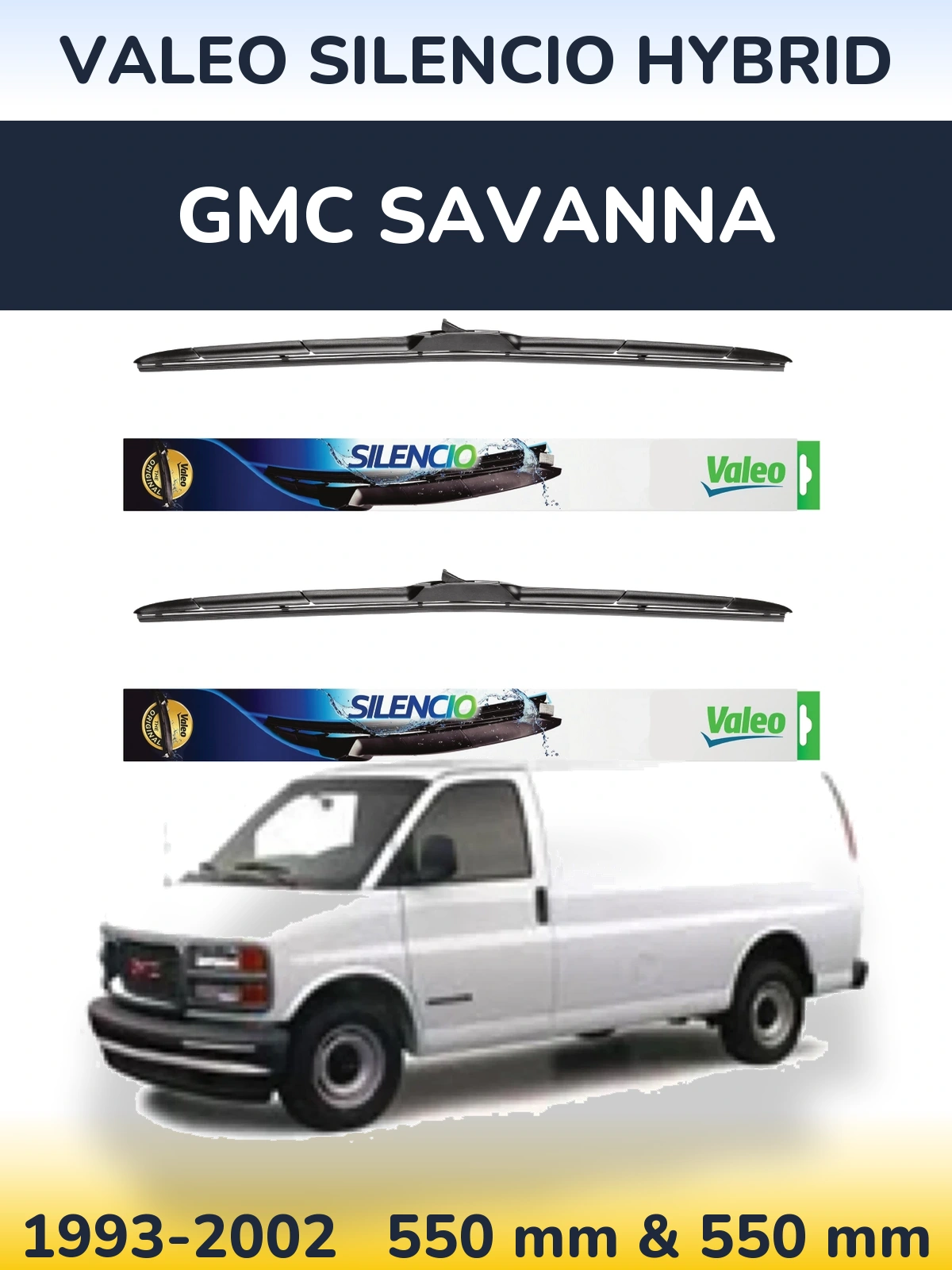 Ștergătoare Valeo Silencio Hybrid pentru GMC Savanna