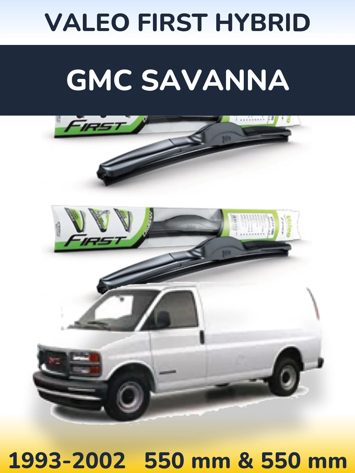 Ștergătoare Valeo First Hybrid pentru GMC Savanna