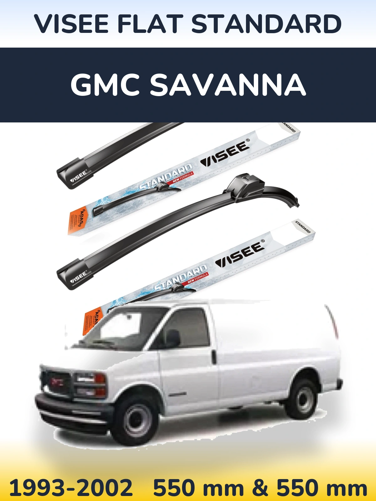 Ștergătoare VISEE FLAT STANDARD pentru GMC Savanna