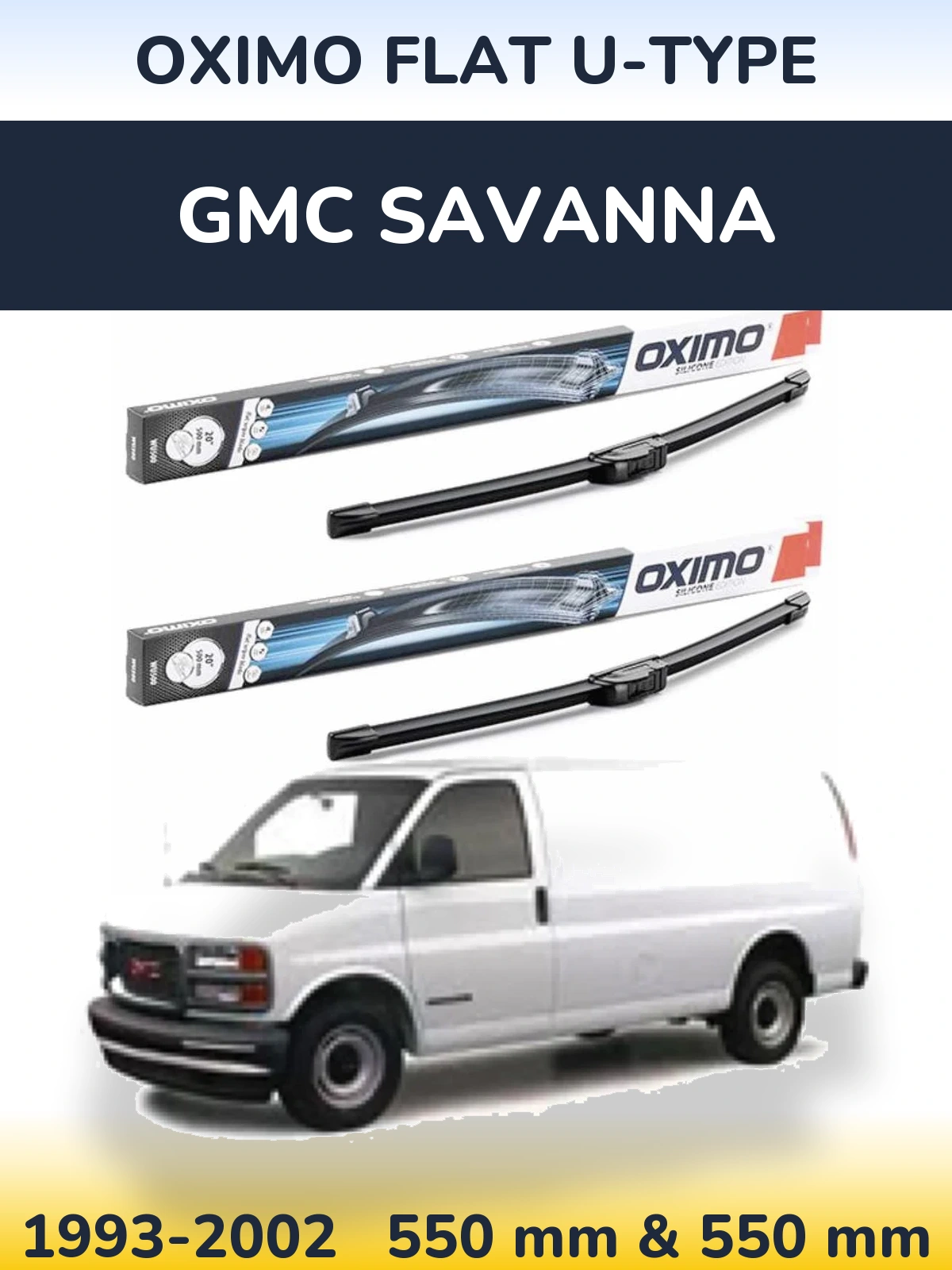 Ștergătoare Oximo Flat U-type pentru GMC Savanna