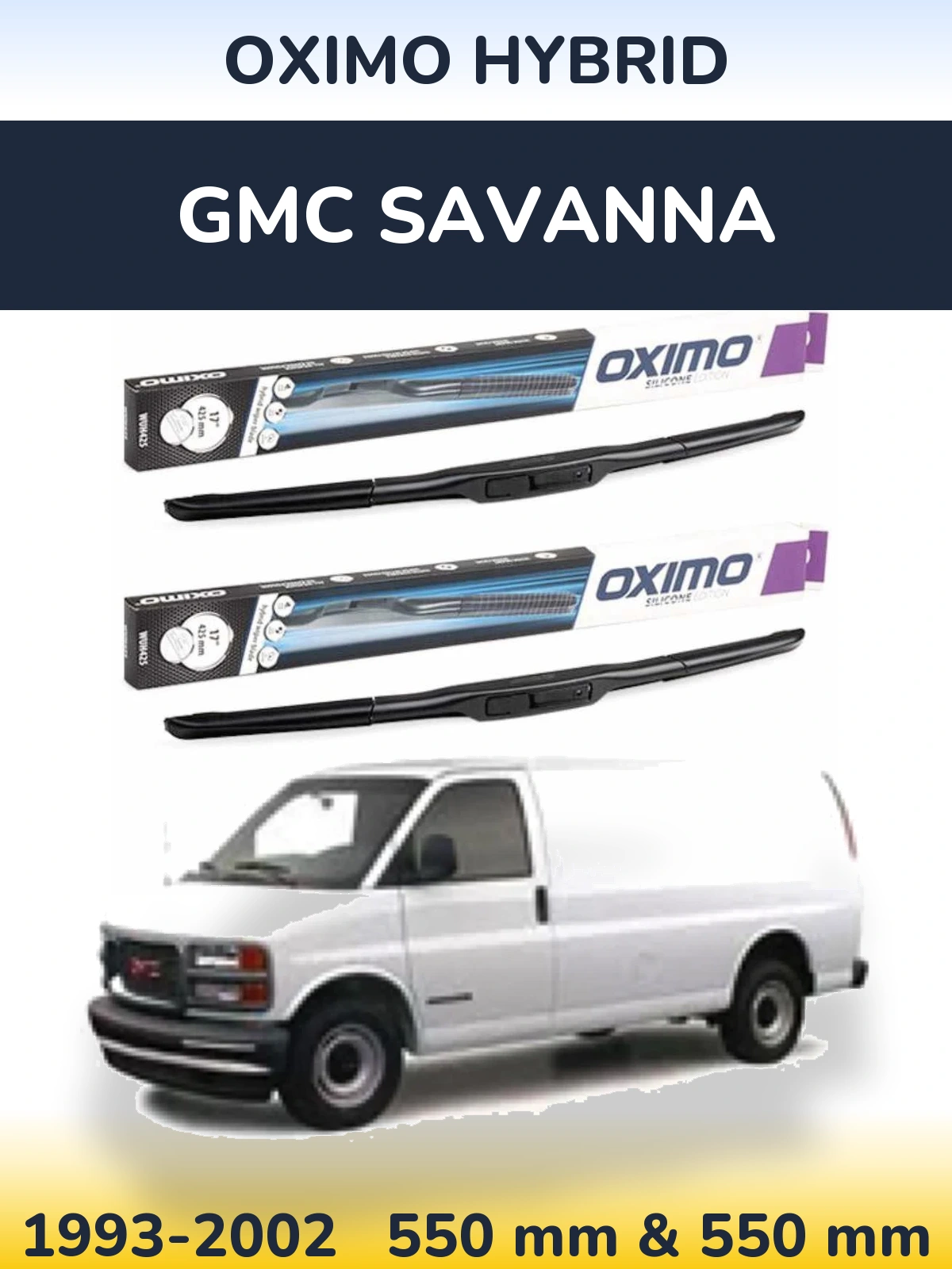 Ștergătoare Oximo Hybrid pentru GMC Savanna