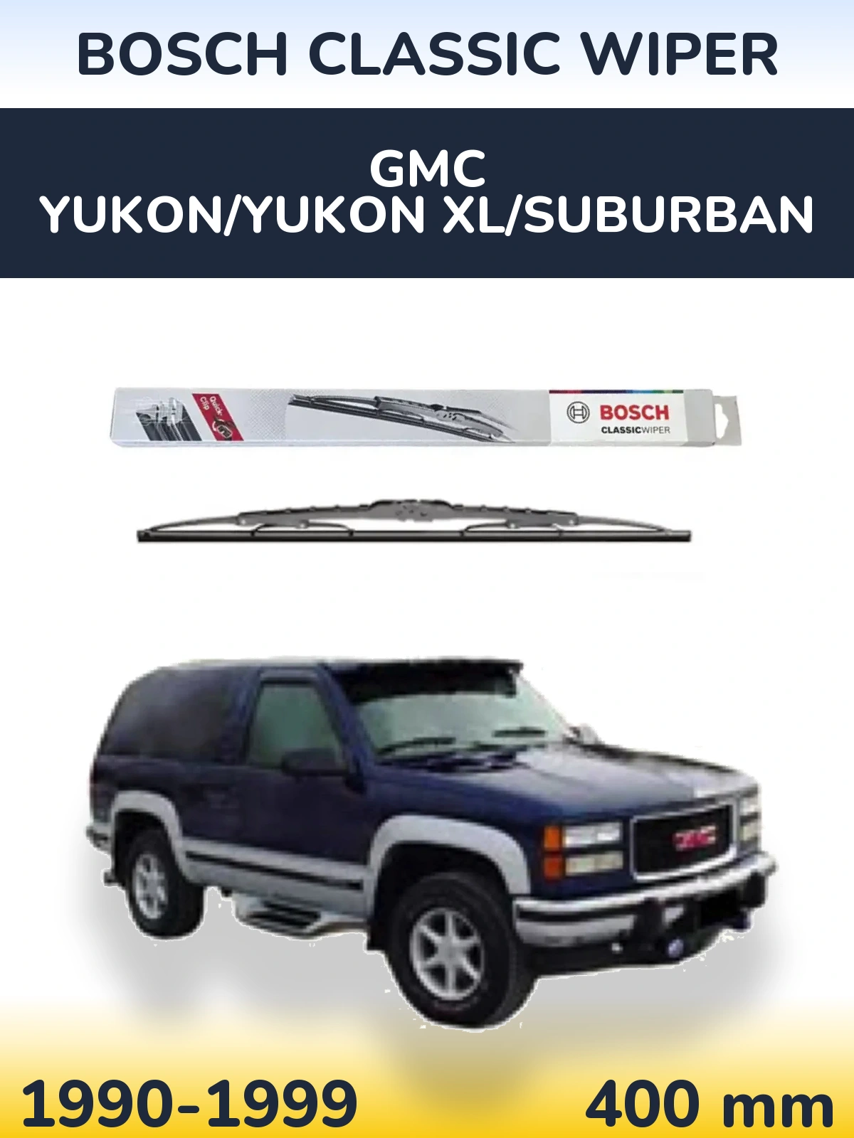 Ștergătoare BOSCH Classic Wiper pentru GMC Yukon/Yukon XL/Suburban