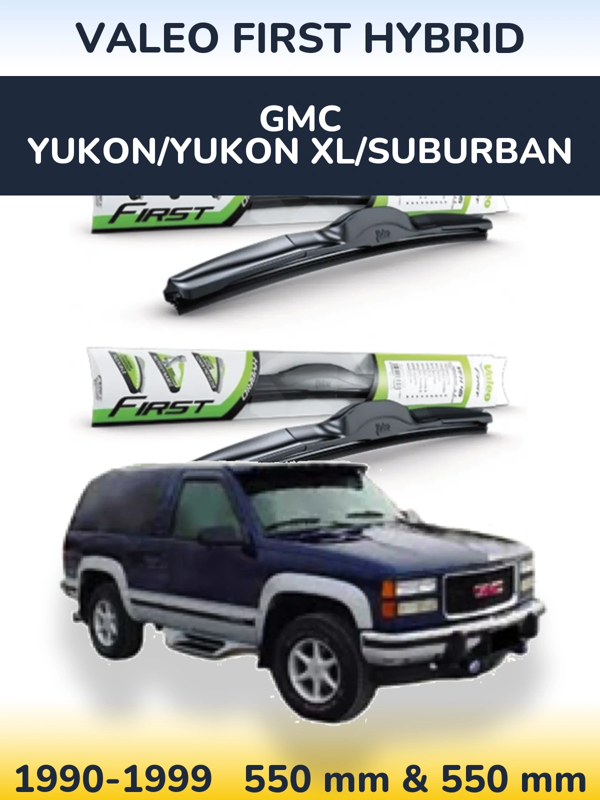 Ștergătoare Valeo First Hybrid pentru GMC Yukon/Yukon XL/Suburban